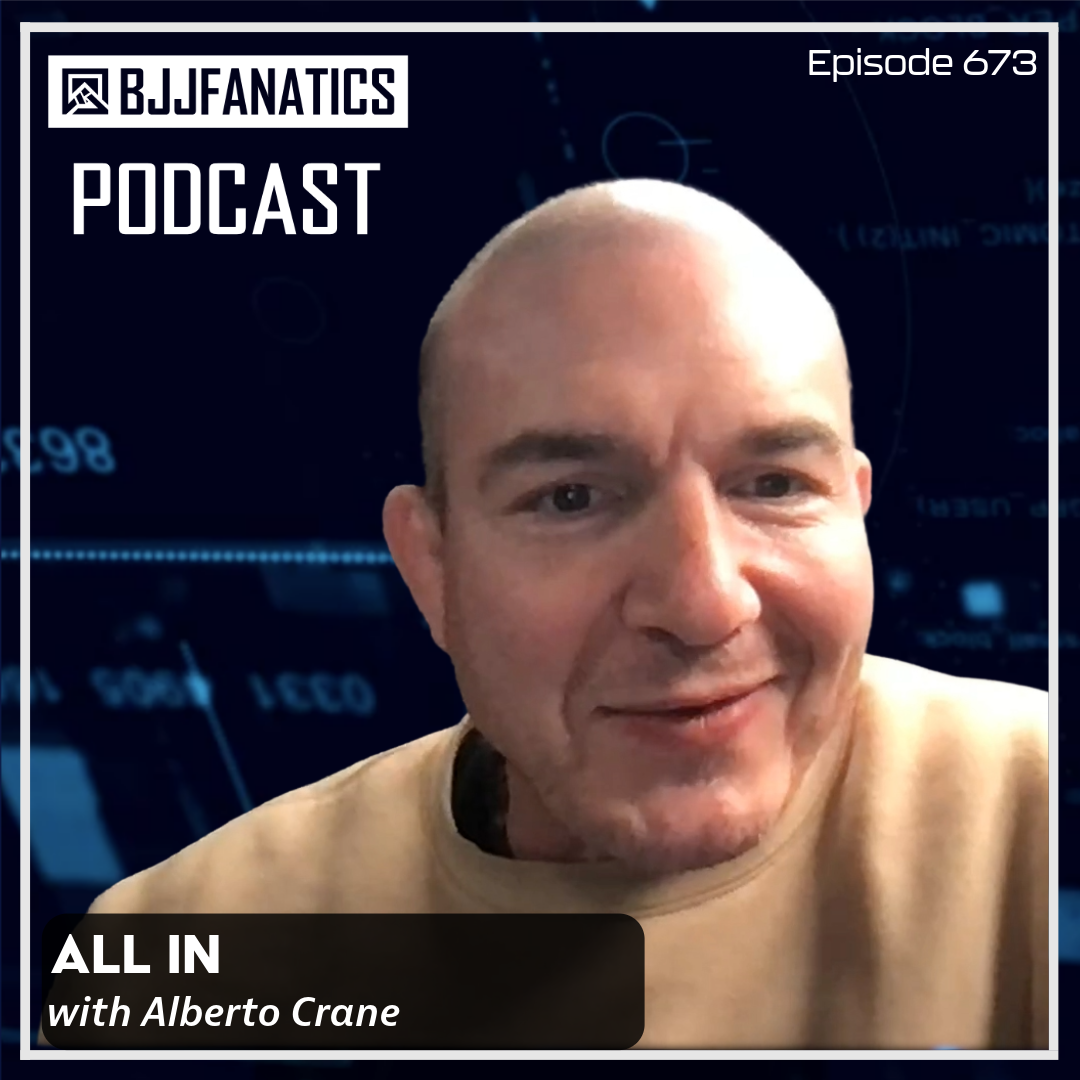 BJJ Fanatics 673: Alberto Crane