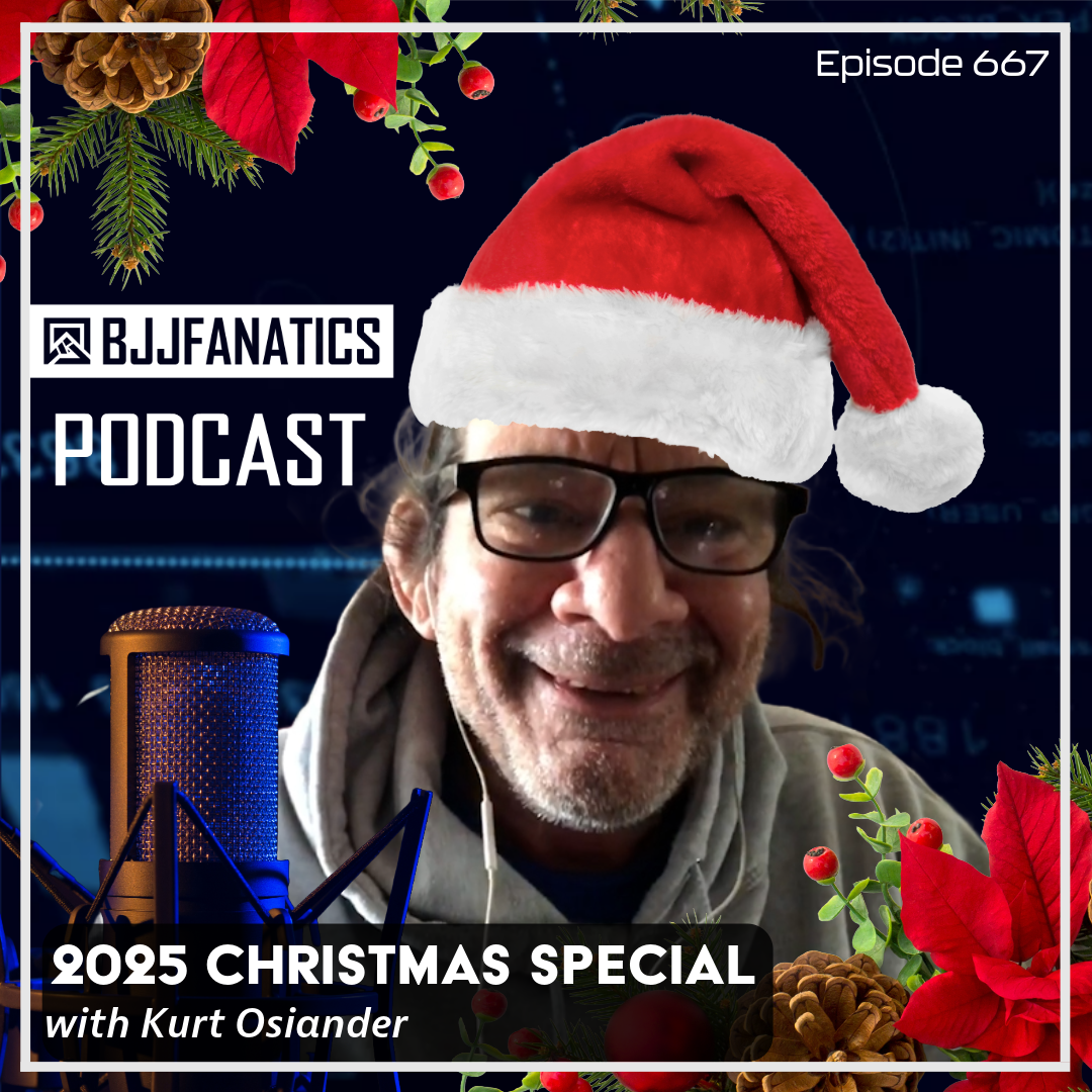 BJJ Fanatics 667: Xmas with Kurt