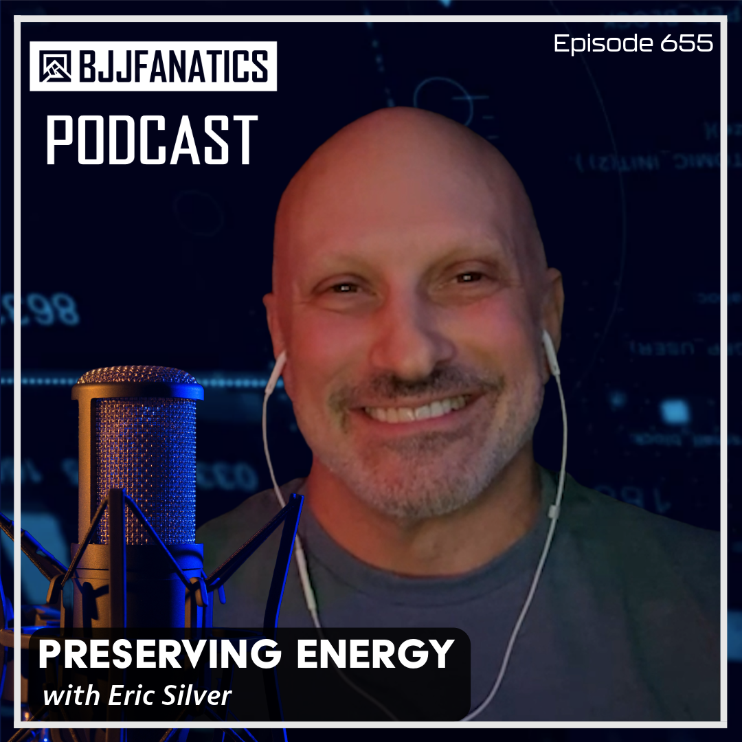 BJJ Fanatics 655: Eric Silver