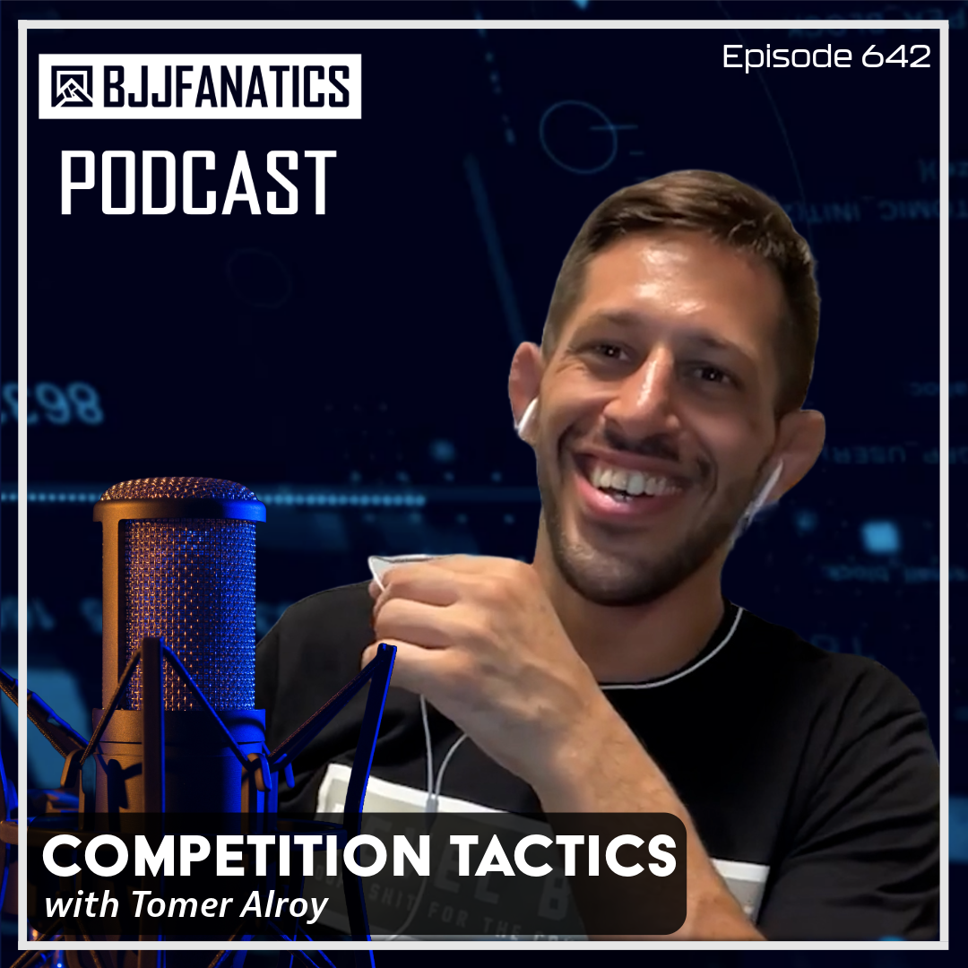 BJJ Fanatics 642: Tomer Alroy