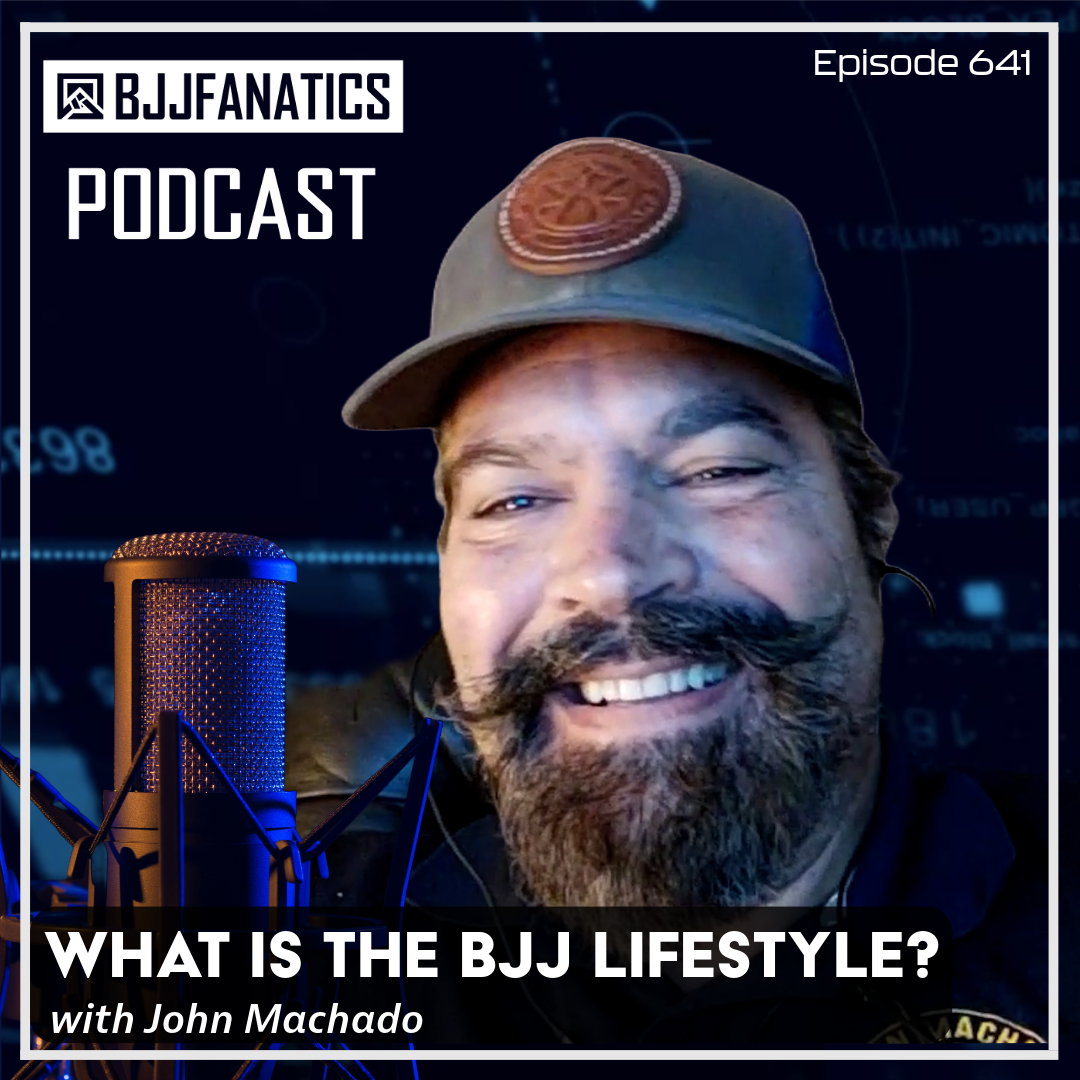 BJJ Fanatics 641: John Machado