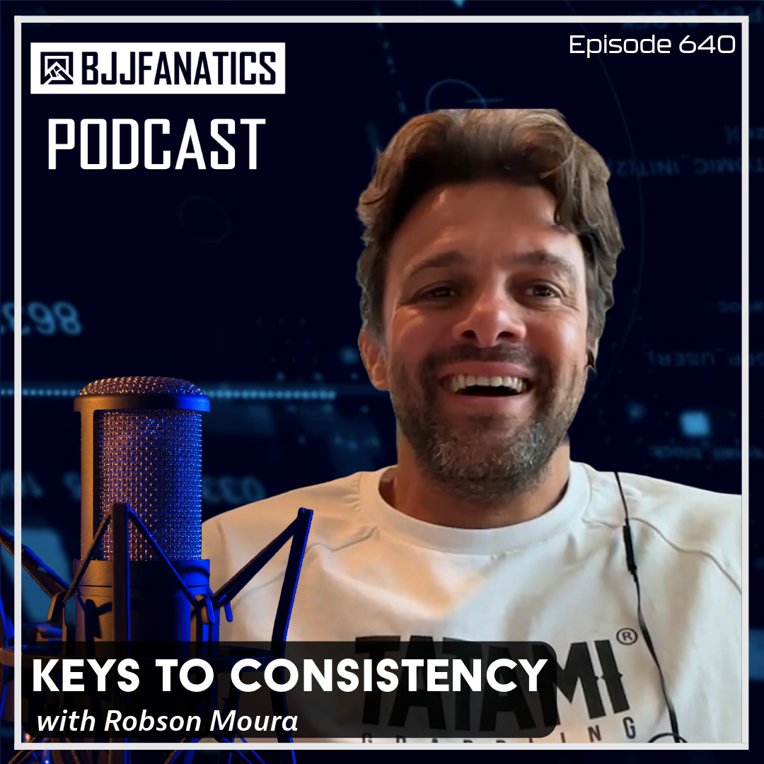 BJJ Fanatics 640: Robson Moura