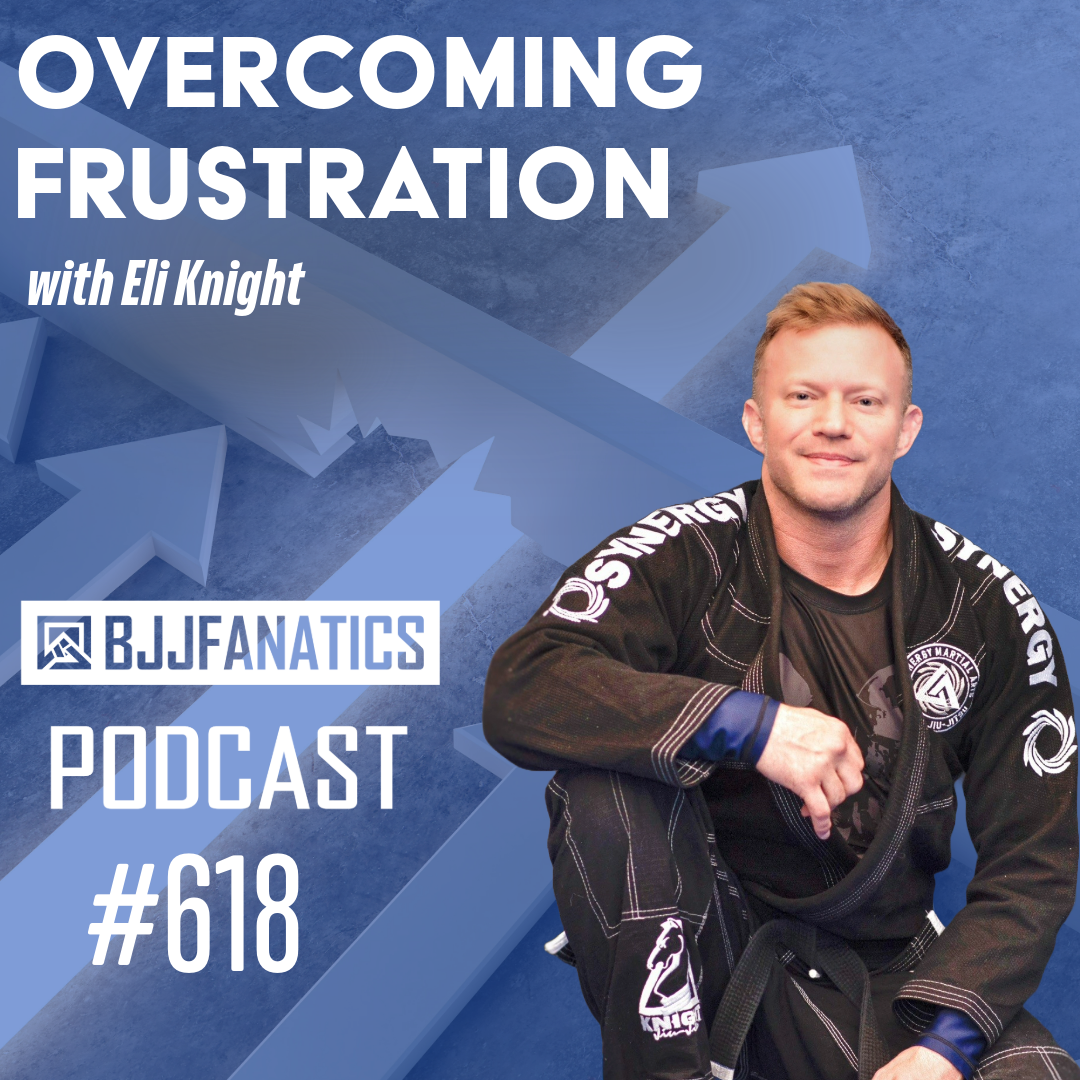 BJJ Fanatics 618: Eli Knight