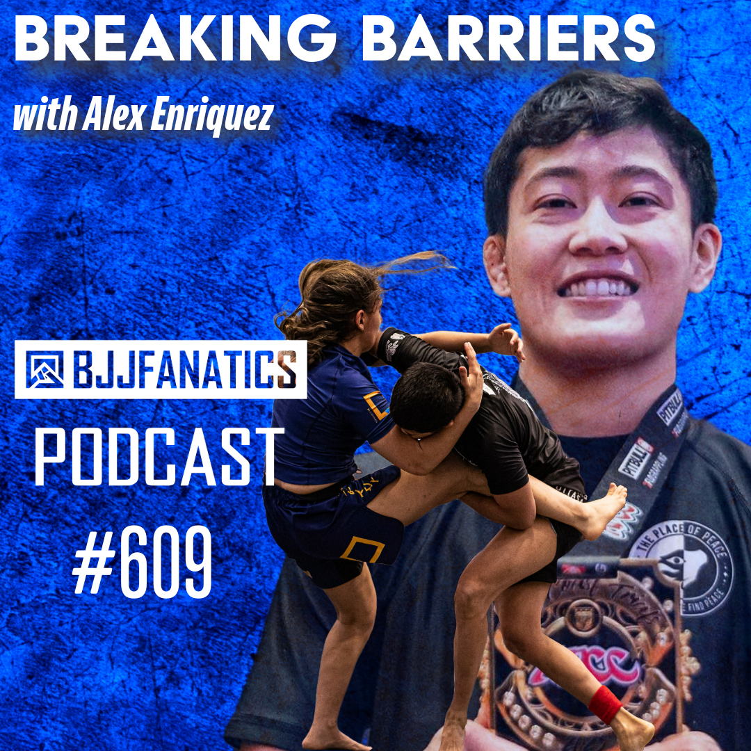 BJJ Fanatics 609: Alex Enriquez