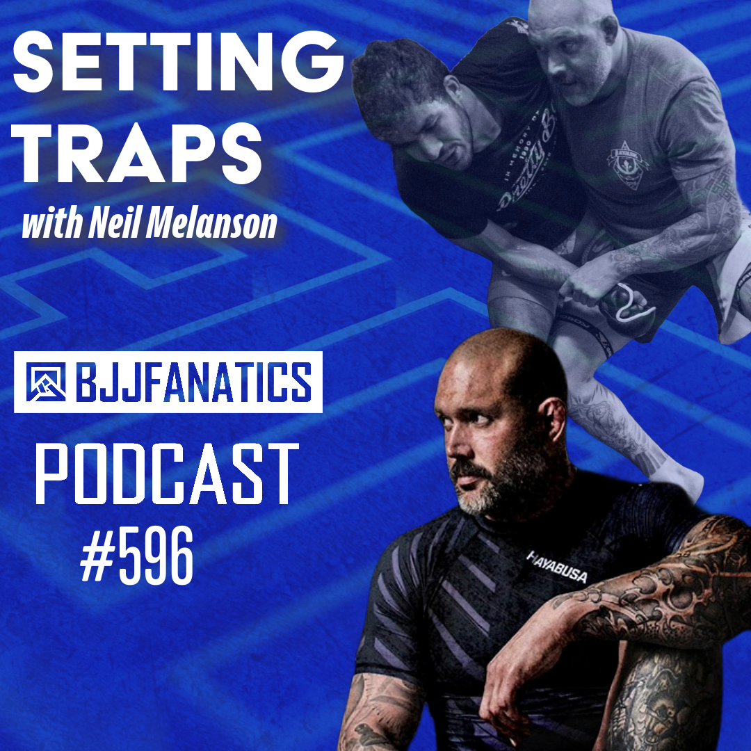 BJJ Fanatics 596: Neil Melanson