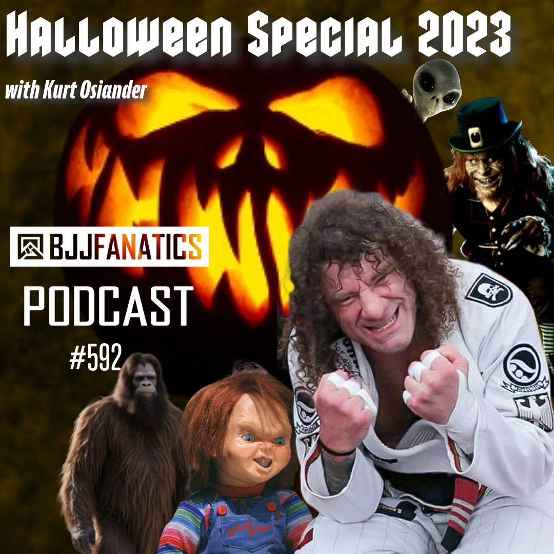 BJJ Fanatics 592: Kurt Osiander Halloween Special 2023