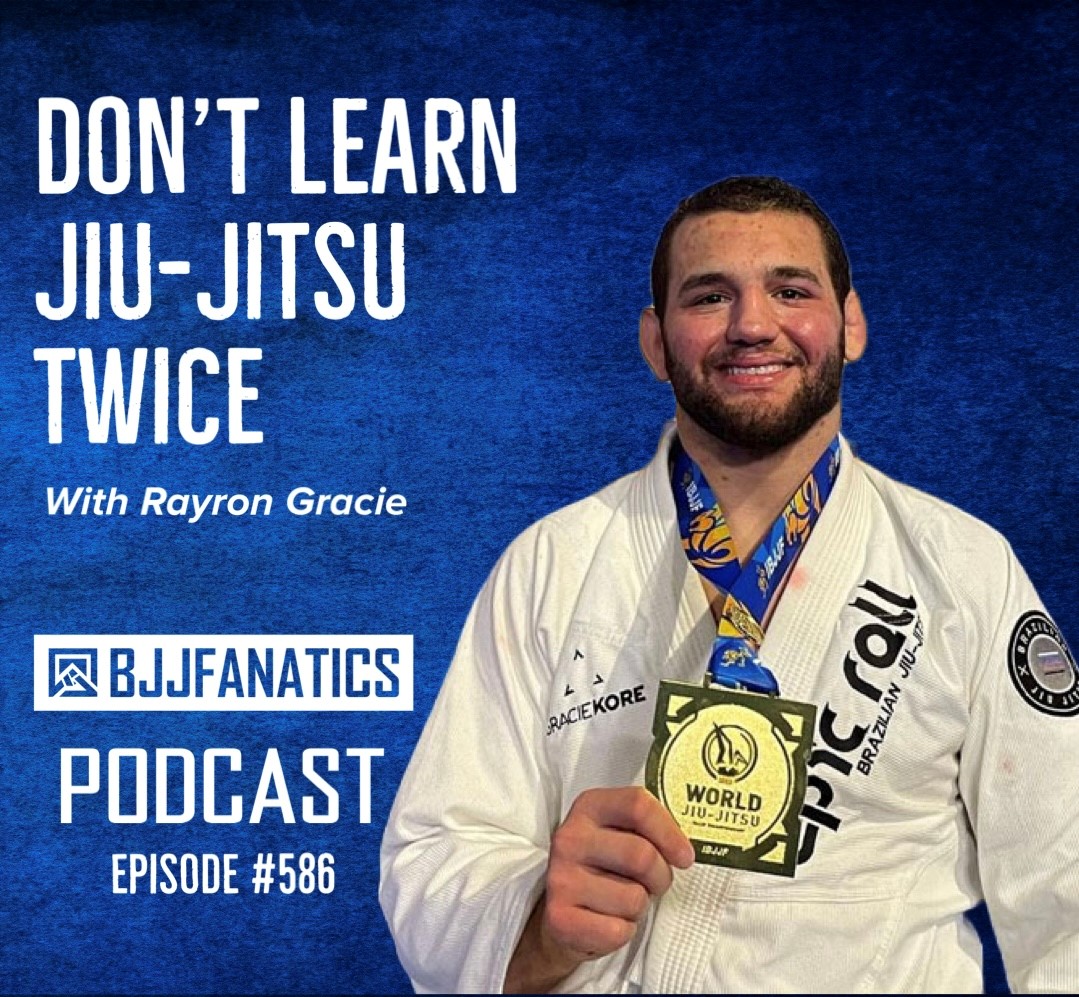 BJJ Fanatics 586: Rayron Gracie returns