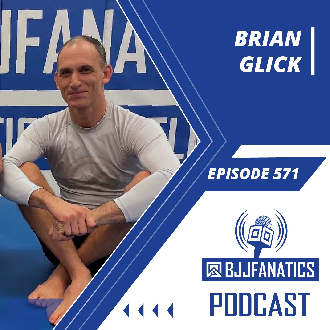 BJJ Fanatics 571: Brian Glick