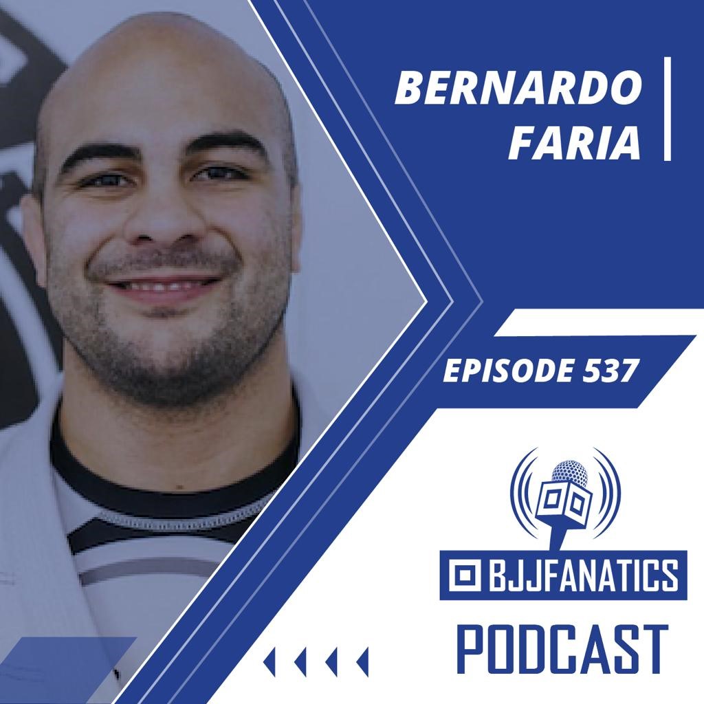 BJJ Fanatics 537: Bernardo Faria