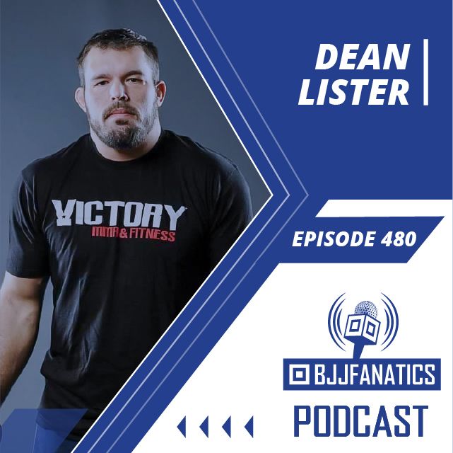 BJJ Fanatics 480: Dean Lister