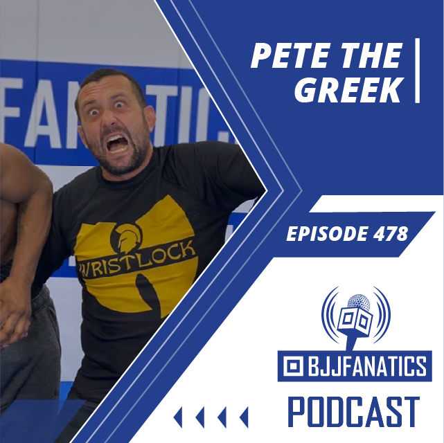 BJJ Fanatics 478 - Pete The Greek