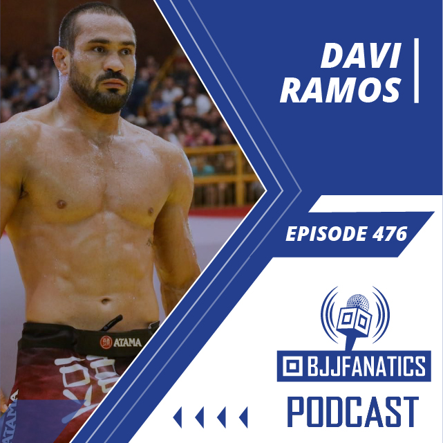 BJJ Fanatics 476: Davi Ramos