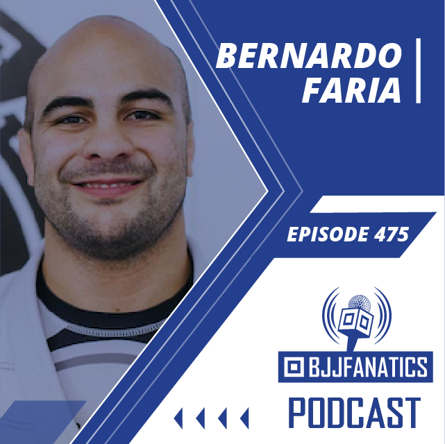 BJJ Fanatics 475: Bernardo Faria