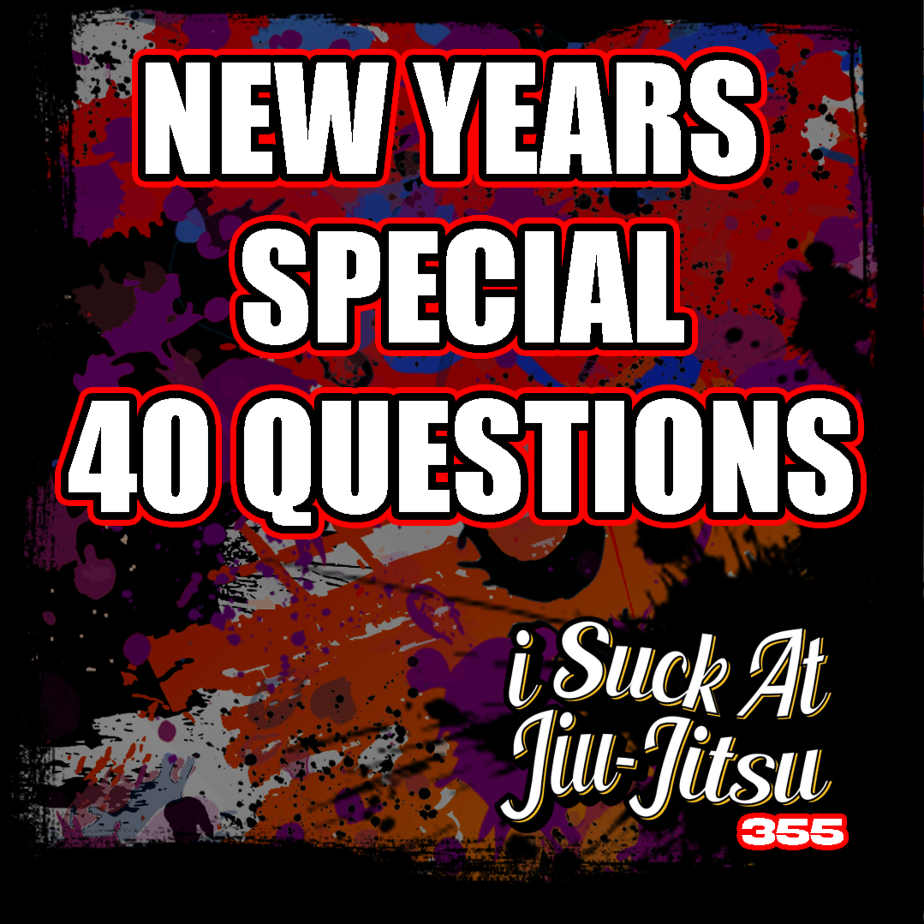 #355 Josh Answers 40 Questions | How to Suck Less