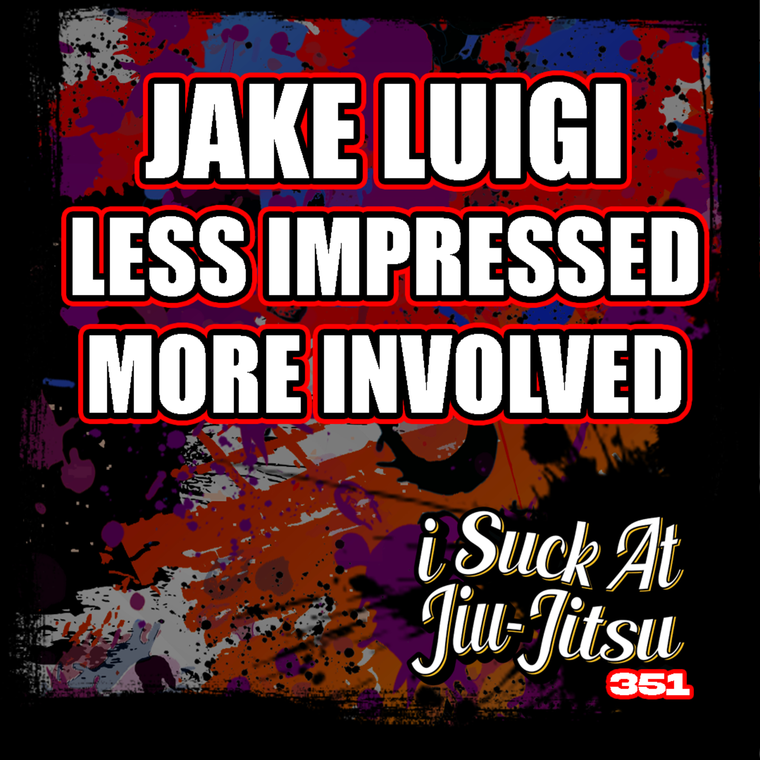 #351: Jake Luigi: Creativity, Content Creation, and Burn Out | Less Impressed More Involved