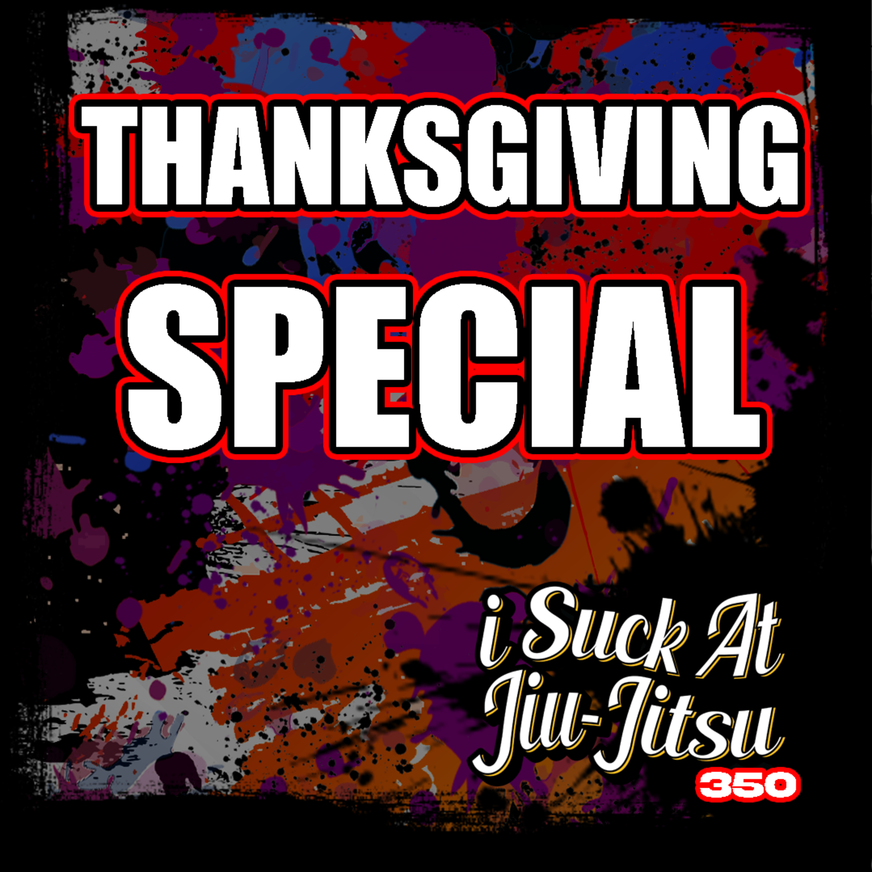 #350 Thanksgiving Special: "Thanks for Kneeing me in the Nuts"