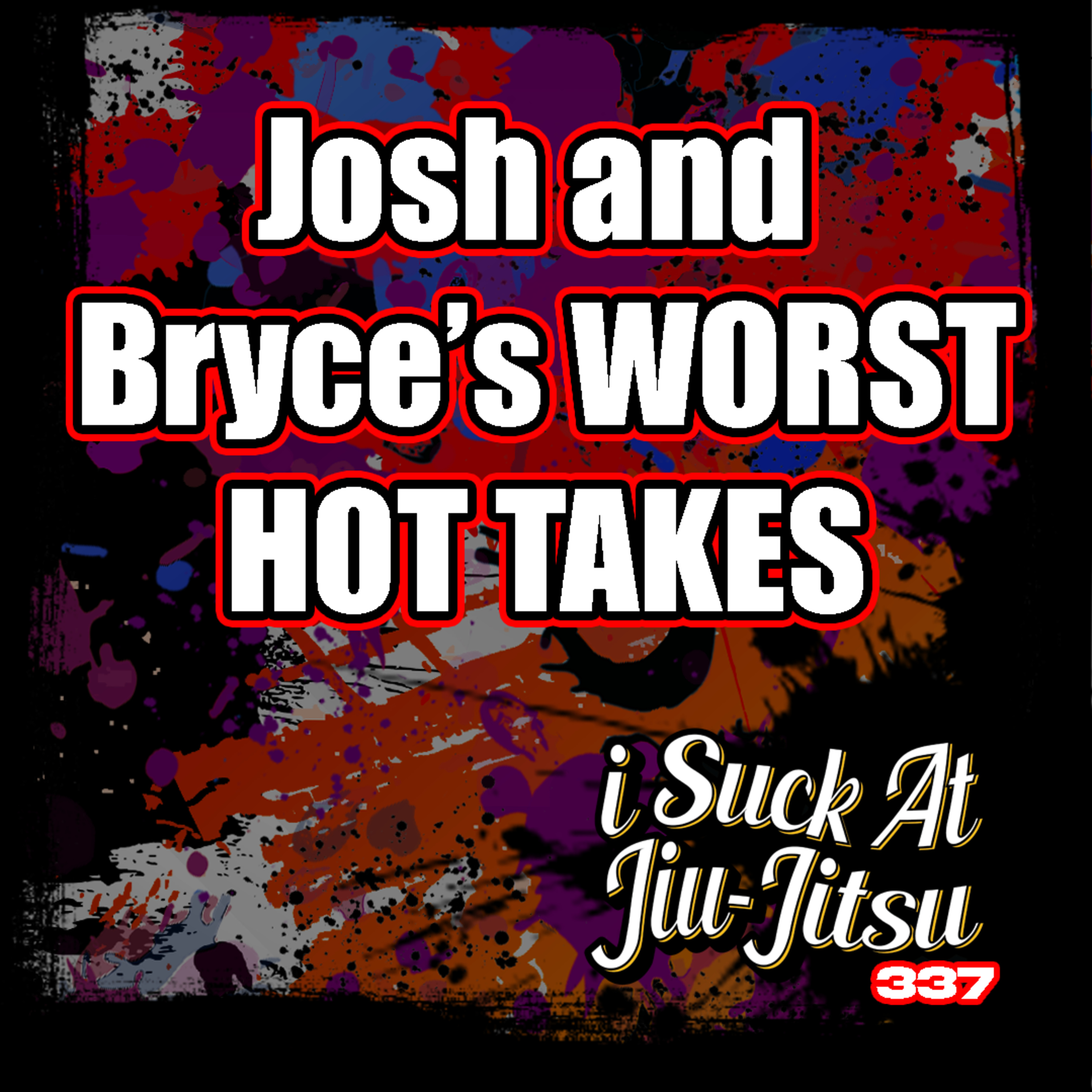 #337 Hot Takes: CJI Will Fail? Mikey Sold Out? Danaher Sucks?? | Bryce Allen Joins The Conversation