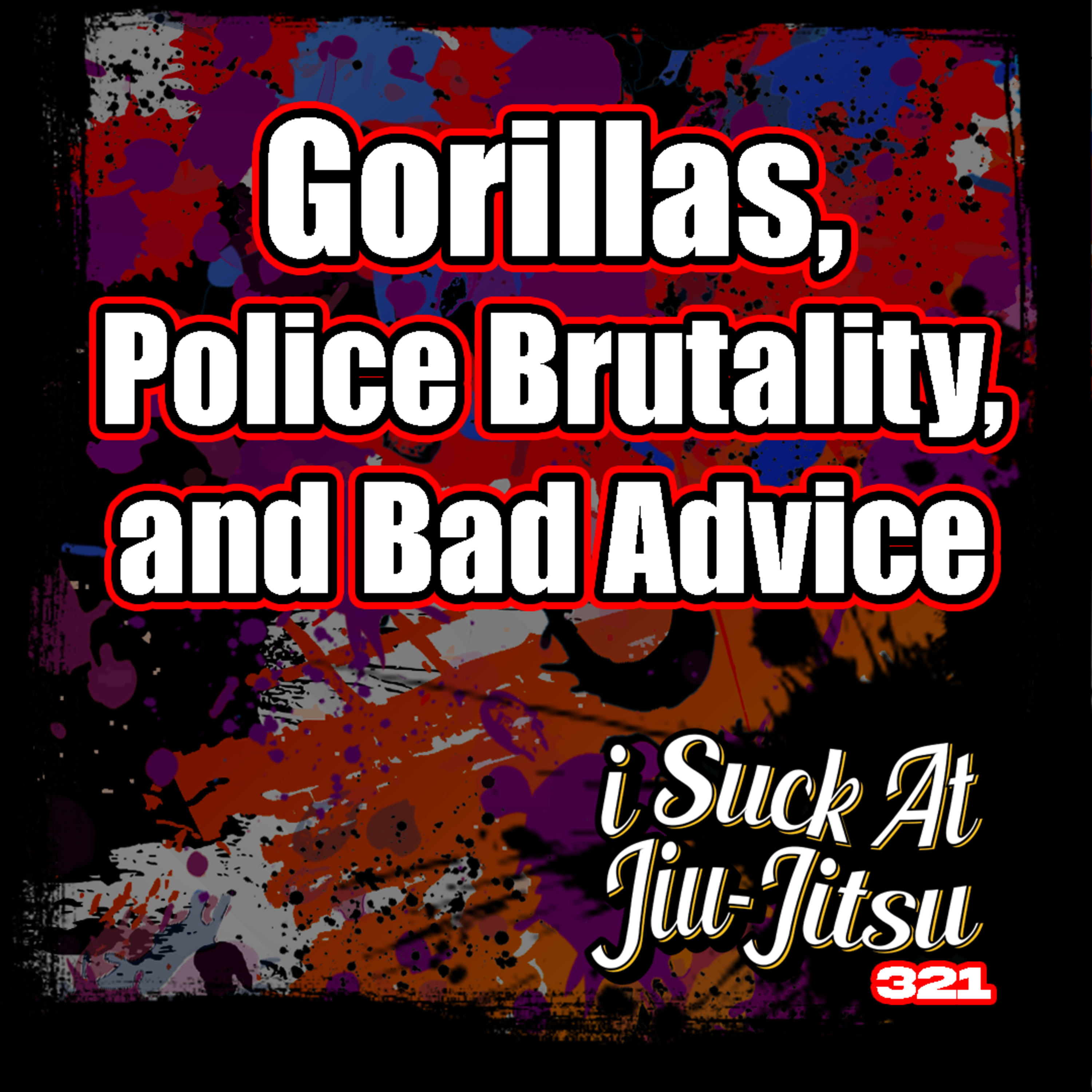 #321 How many Gorillas would it take to kill a blue belt?