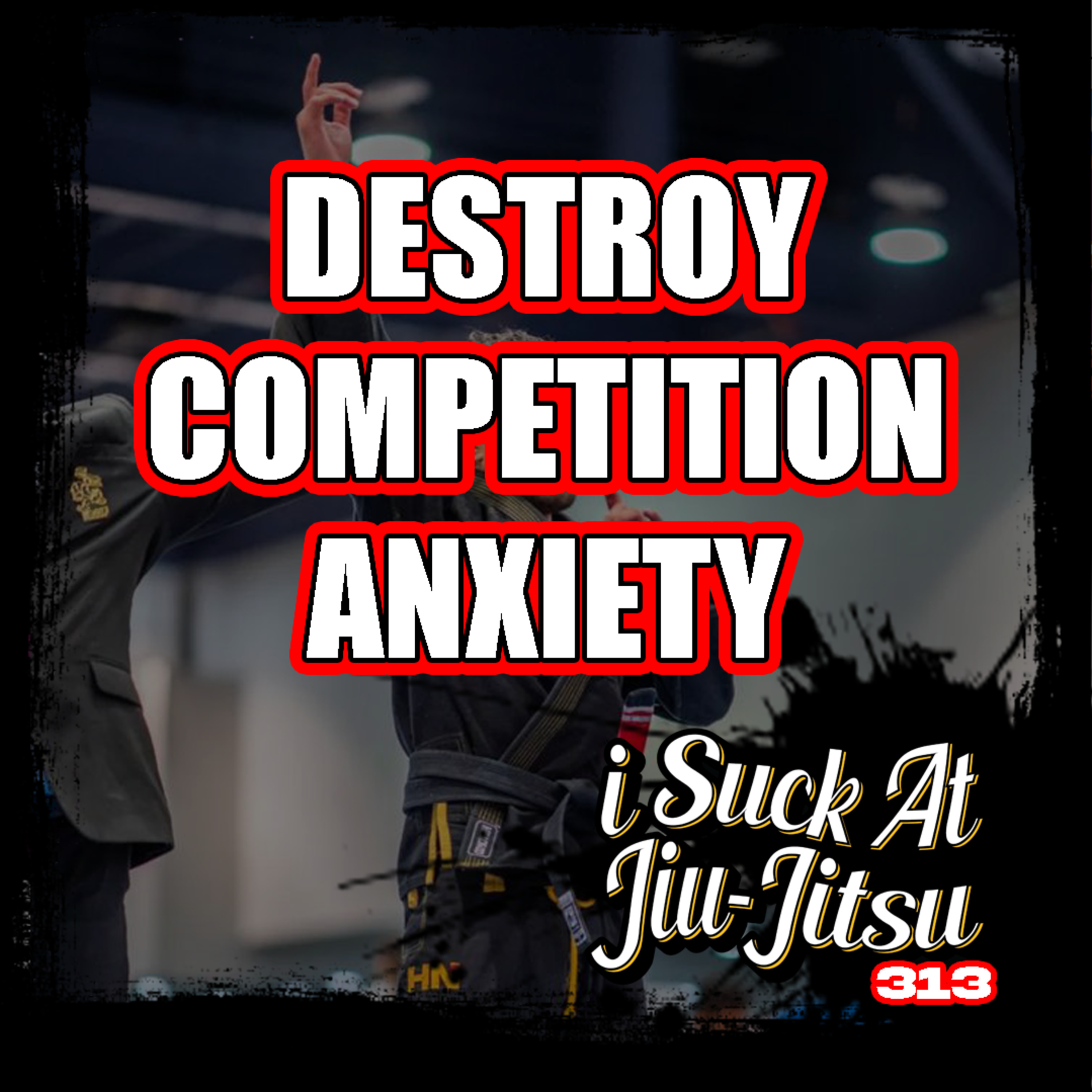 #313 Never Lose to Competition Anxiety Again