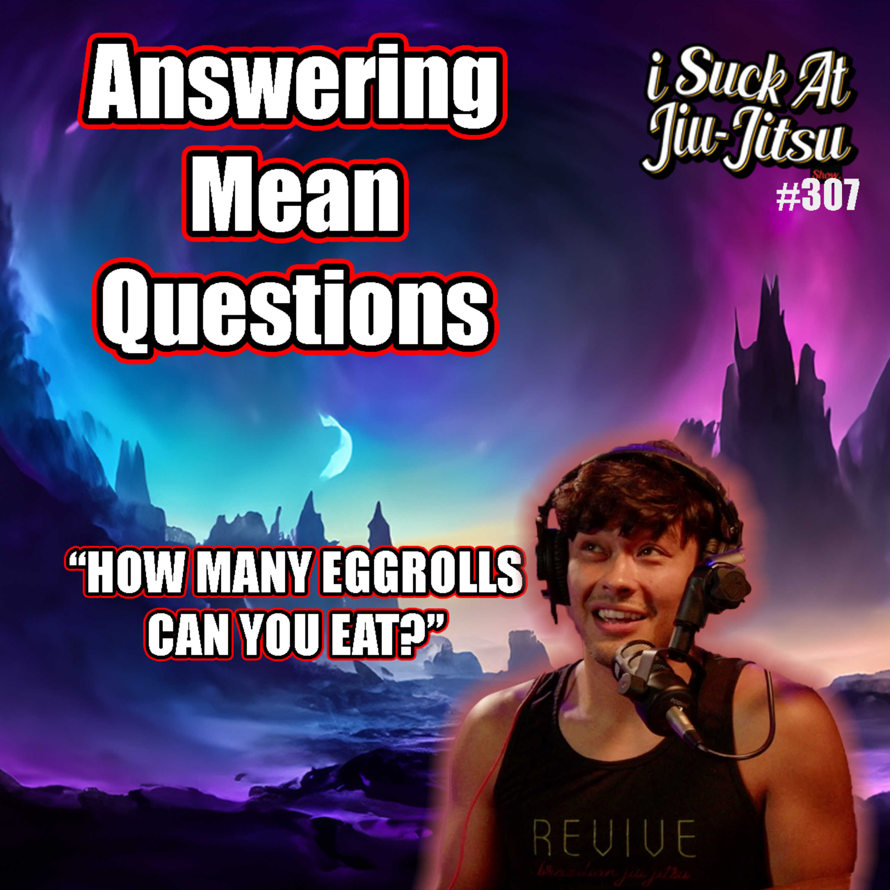 #307 Answering Mean Listener Mail