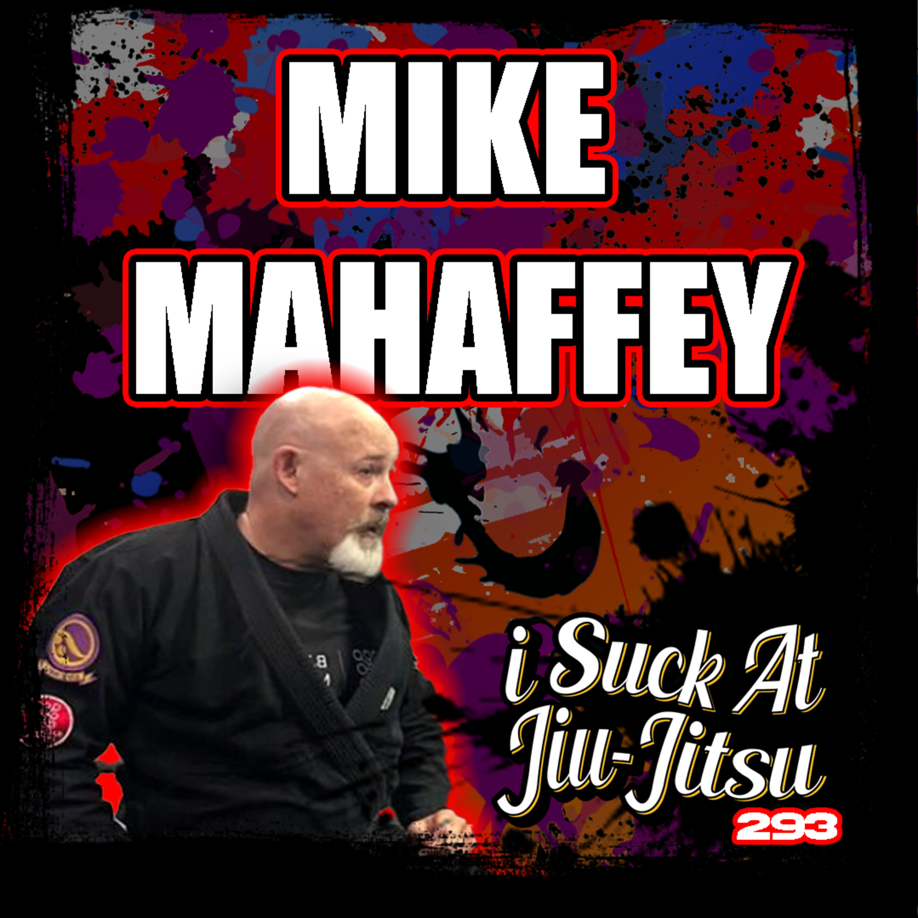 #293 Mike Mahaffey: Black Belts in Jiu-Jitsu and White Belts in Life