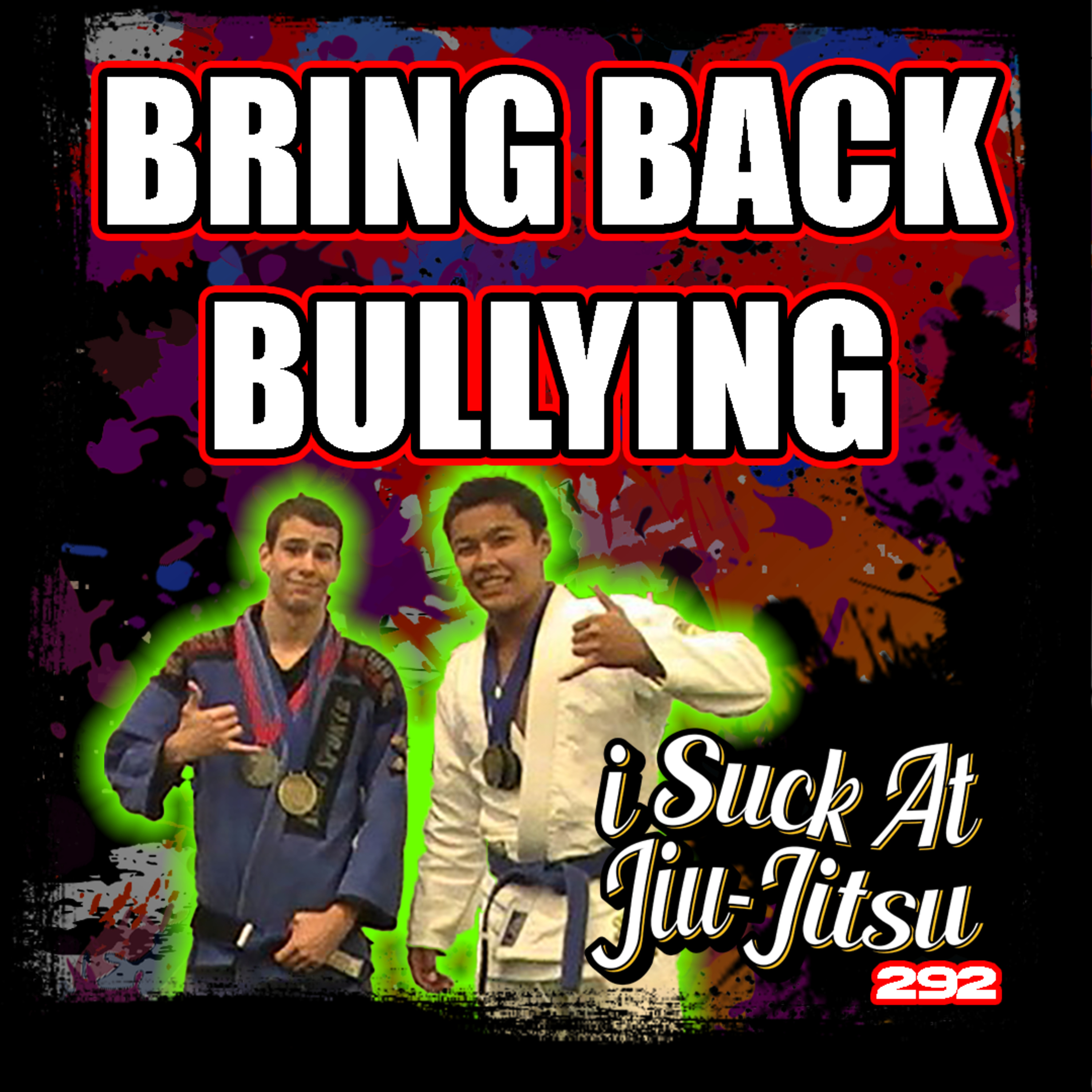 #292 Justin Kichler: The Lost Art of Bullying (and other offensive topics)