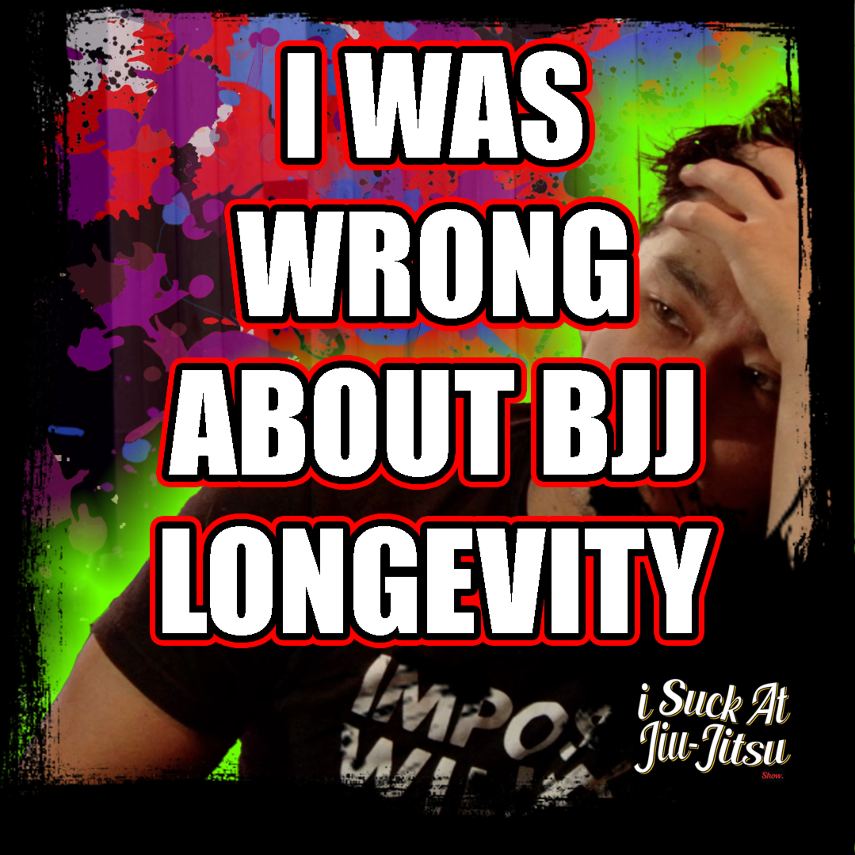#290 Is your Jiu-Jitsu Built to Last? | I was WRONG about LONGEVITY