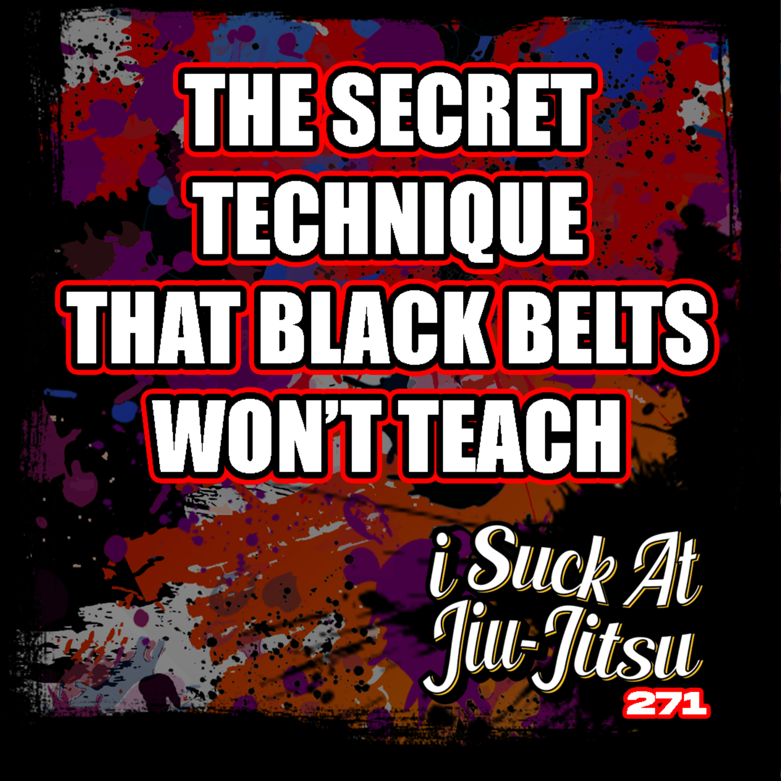 #271 Wanna Know a SECRET BLACK BELT STRATEGY? | All of the Best Grapplers Understand This Concept