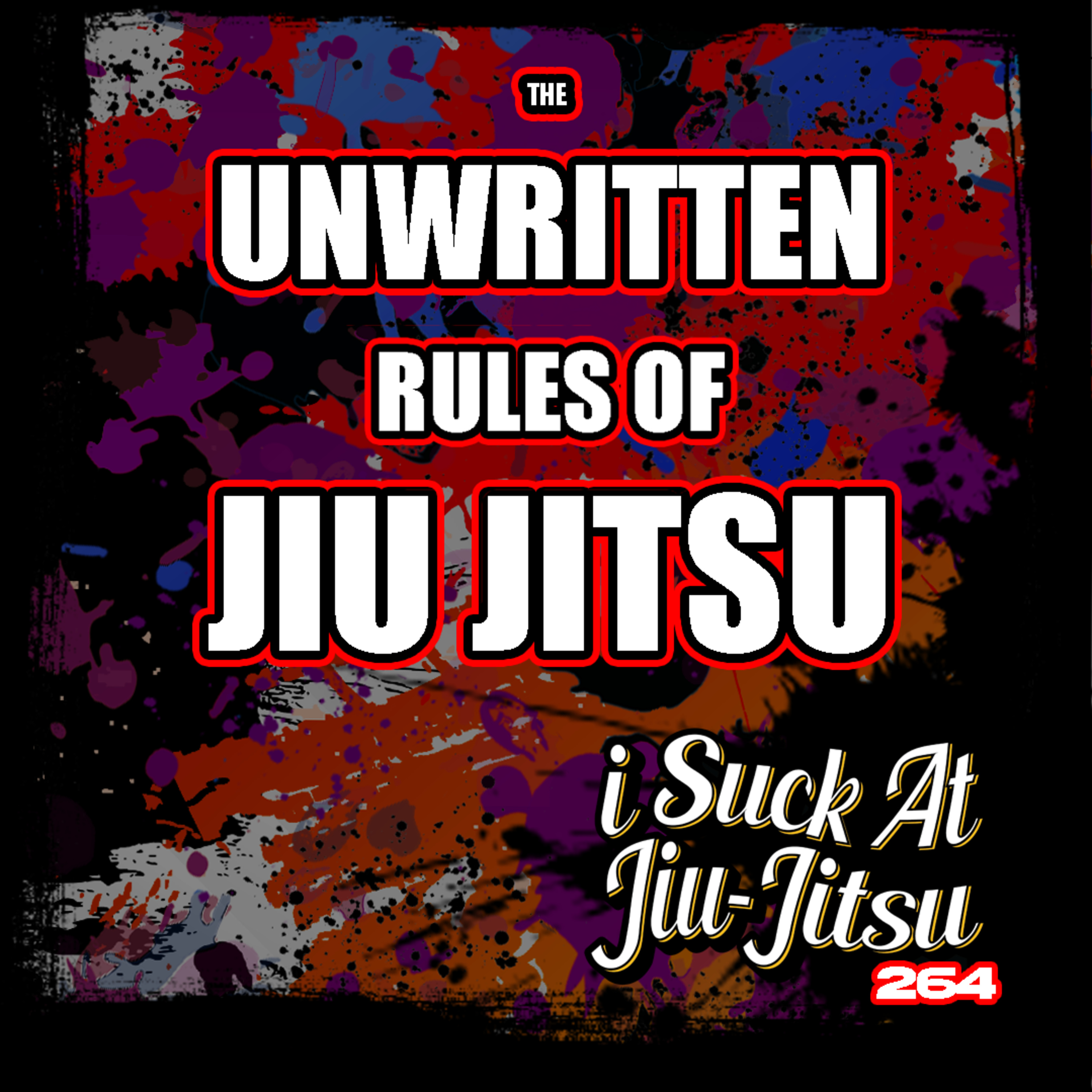 #264 The Unwritten RULES of Jiu-Jitsu