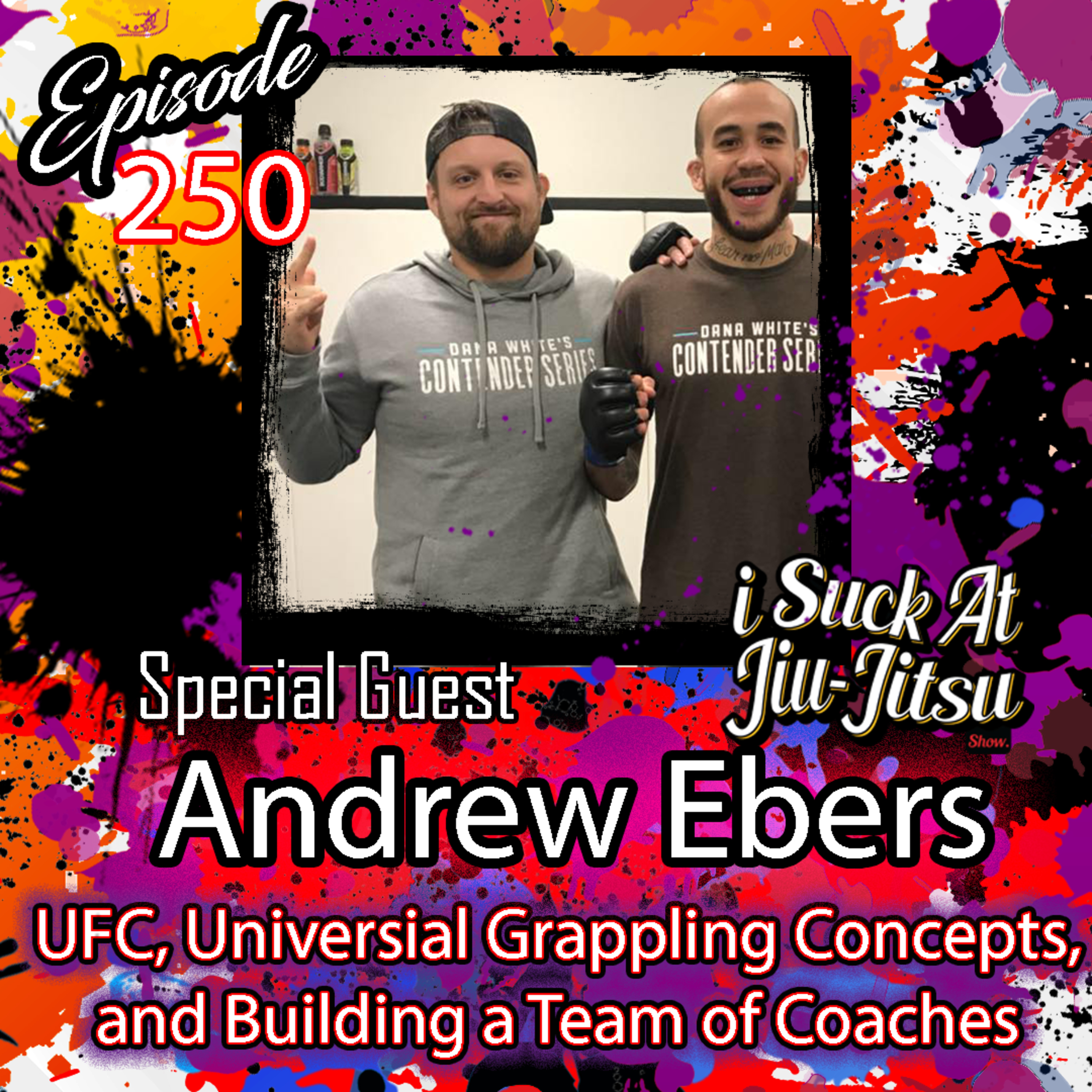 #250 Andrew "Mop" Ebers: UFC, Coaching Coaches, and Universal Grappling Concepts