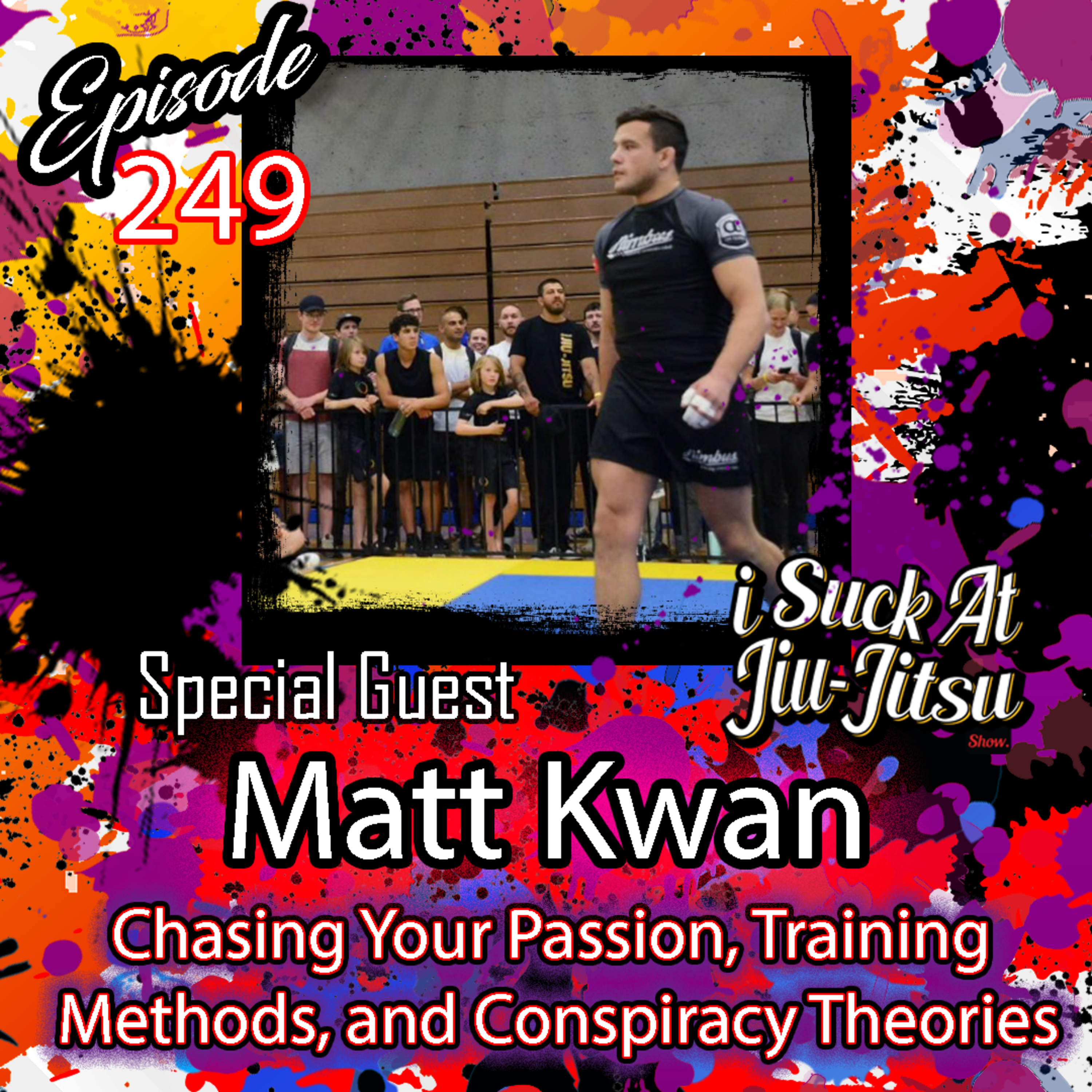 #249 Matt Kwan: Chasing Your Passion, Training Methods, and Conspiracy Theories