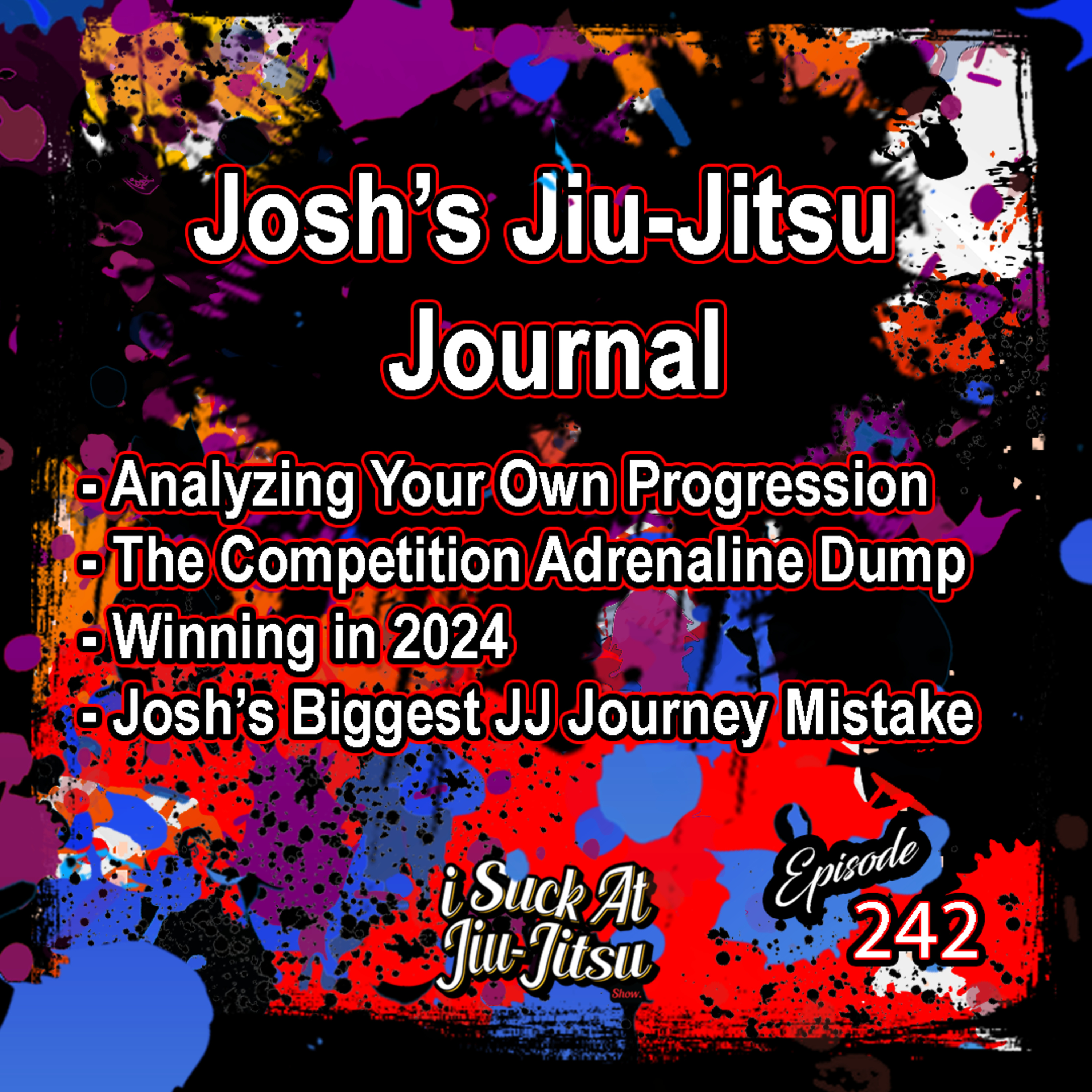 #242 Beating the Competition Adrenaline Dump, Analyzing your own Progression, Josh's Biggest Mistake