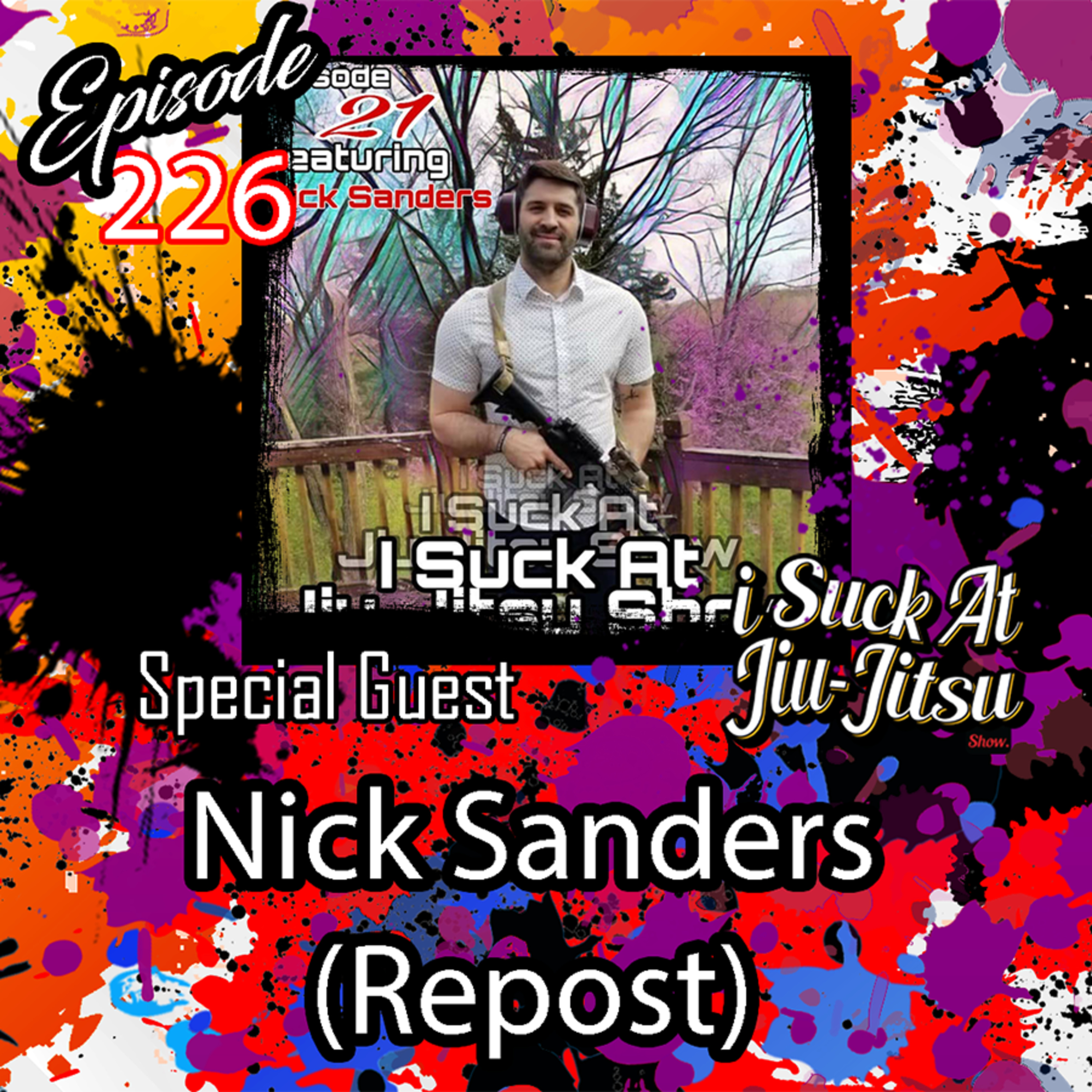 #226 Nick Sanders(Repost): Black Belt Competitor, School Owner, and Purple Heart Recipient