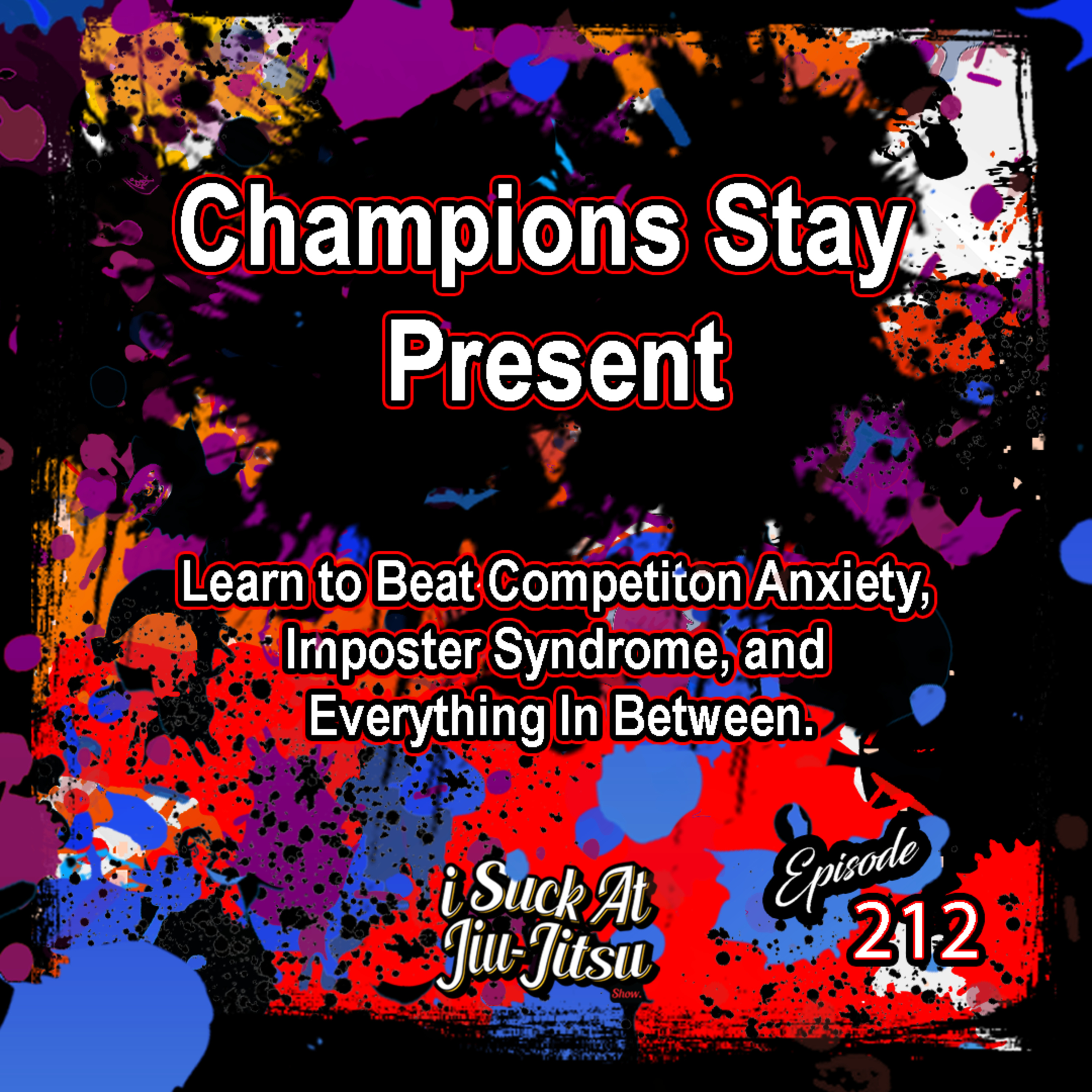 #212 Champions Stay Present | Mindset Strategies for Competition Day