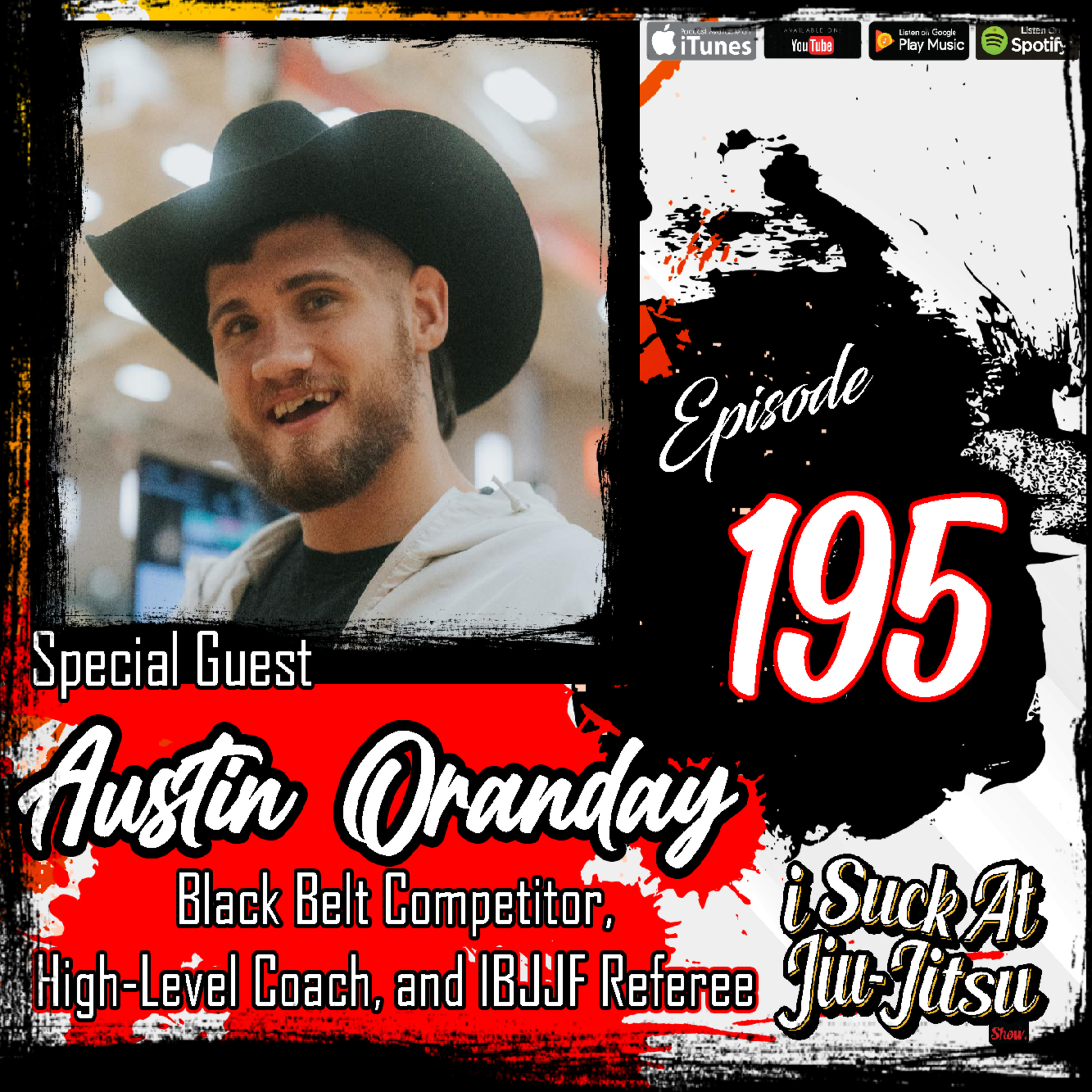 #195 Austin Oranday: Black Belt Competitor, High-Level Coach, and IBJJF Referee