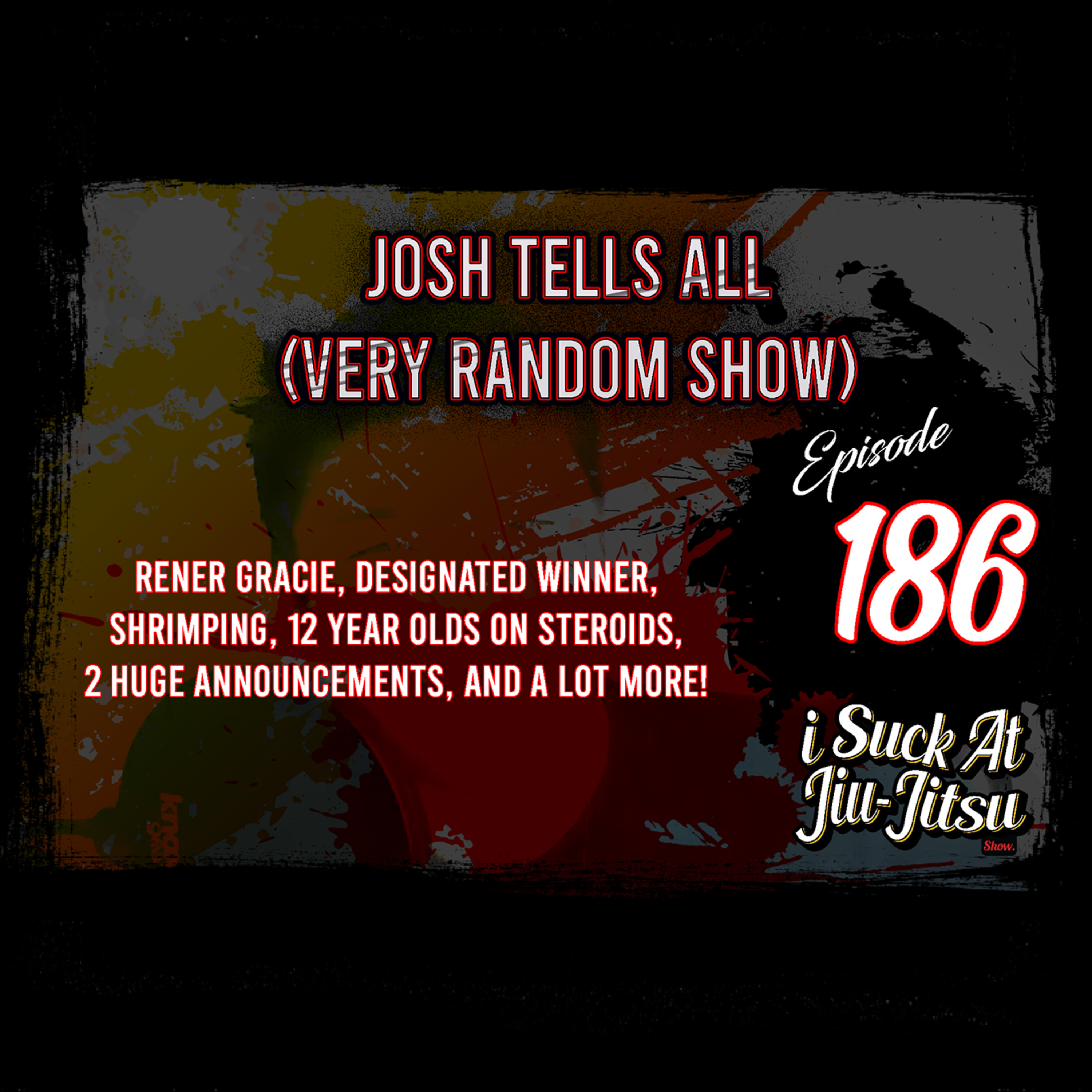#186: Josh tells ALL | Random Show | Josh Comments on Rener Controversy