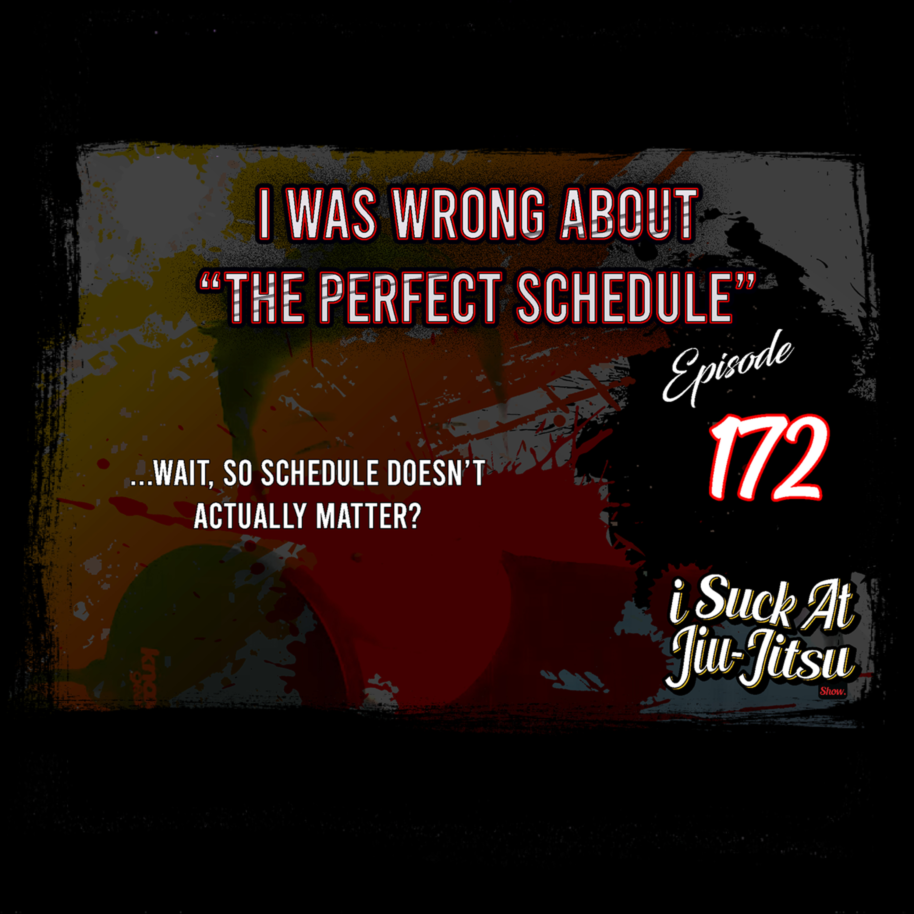 #172 I was WRONG about BJJ Schedule | The Perfect Schedule doesn't exist?