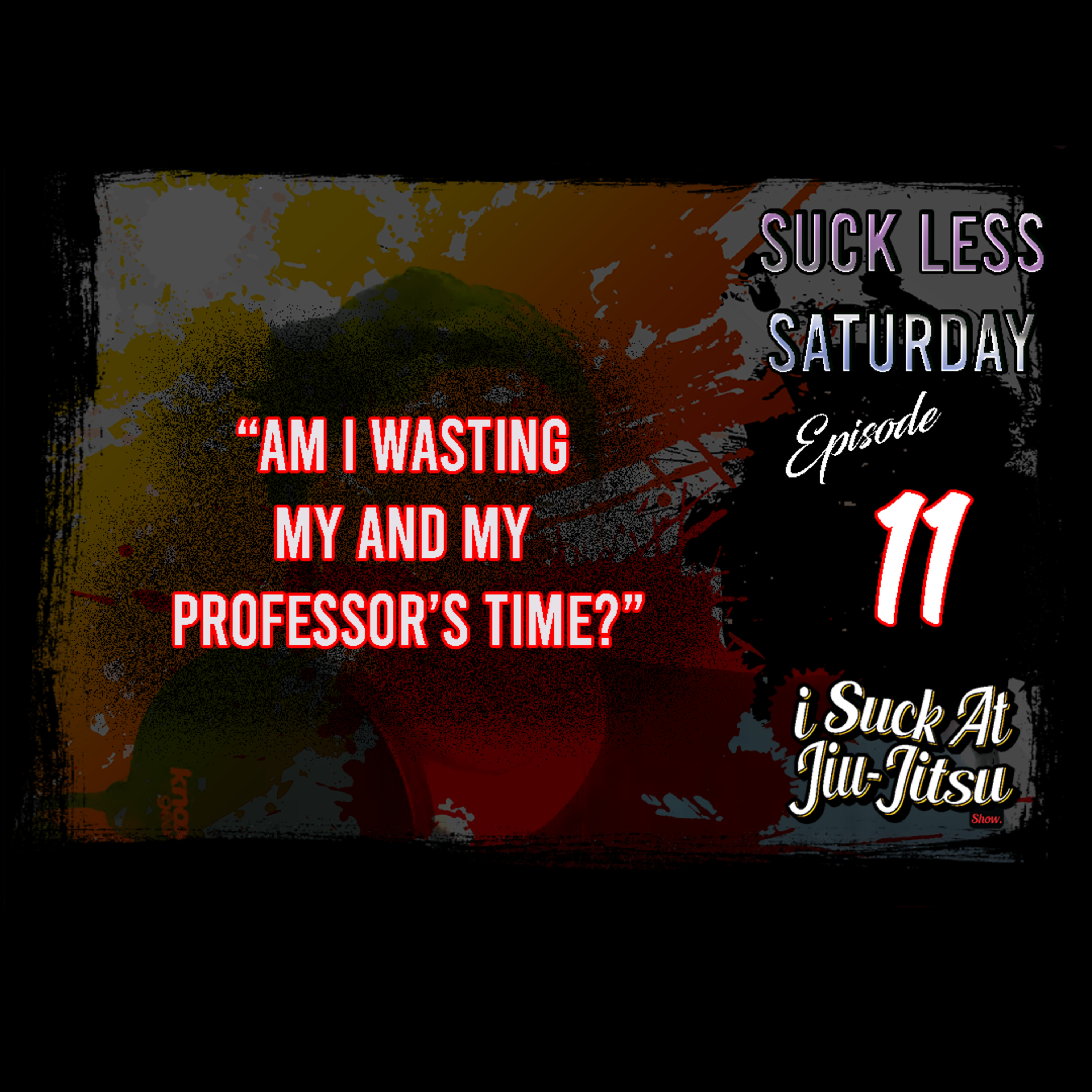 "Am I Wasting My and My Coach's Time?" | SLS 11 | The Importance of Being Discouraged in Jiu-Jitsu