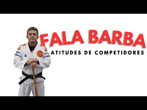 FALA BARBA - Atitudes de competidores