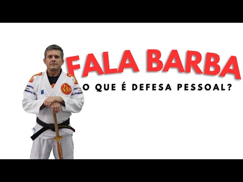 FALA BARBA - O que é defesa pessoal?