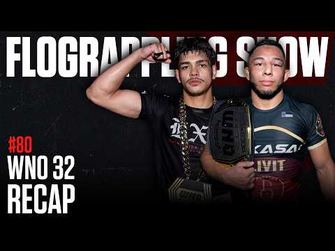Recapping WNO 32 | The FloGrappling Show (Ep 80)