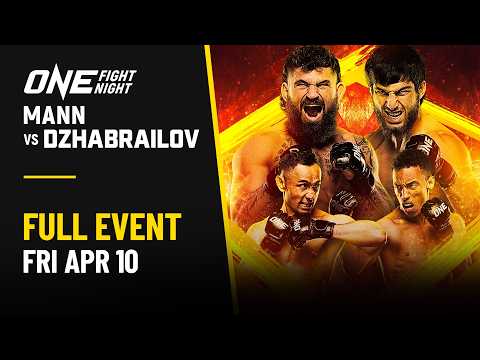 🔴 [Live in HD] ONE Fight Night 42: Mann vs. Dzhabrailov