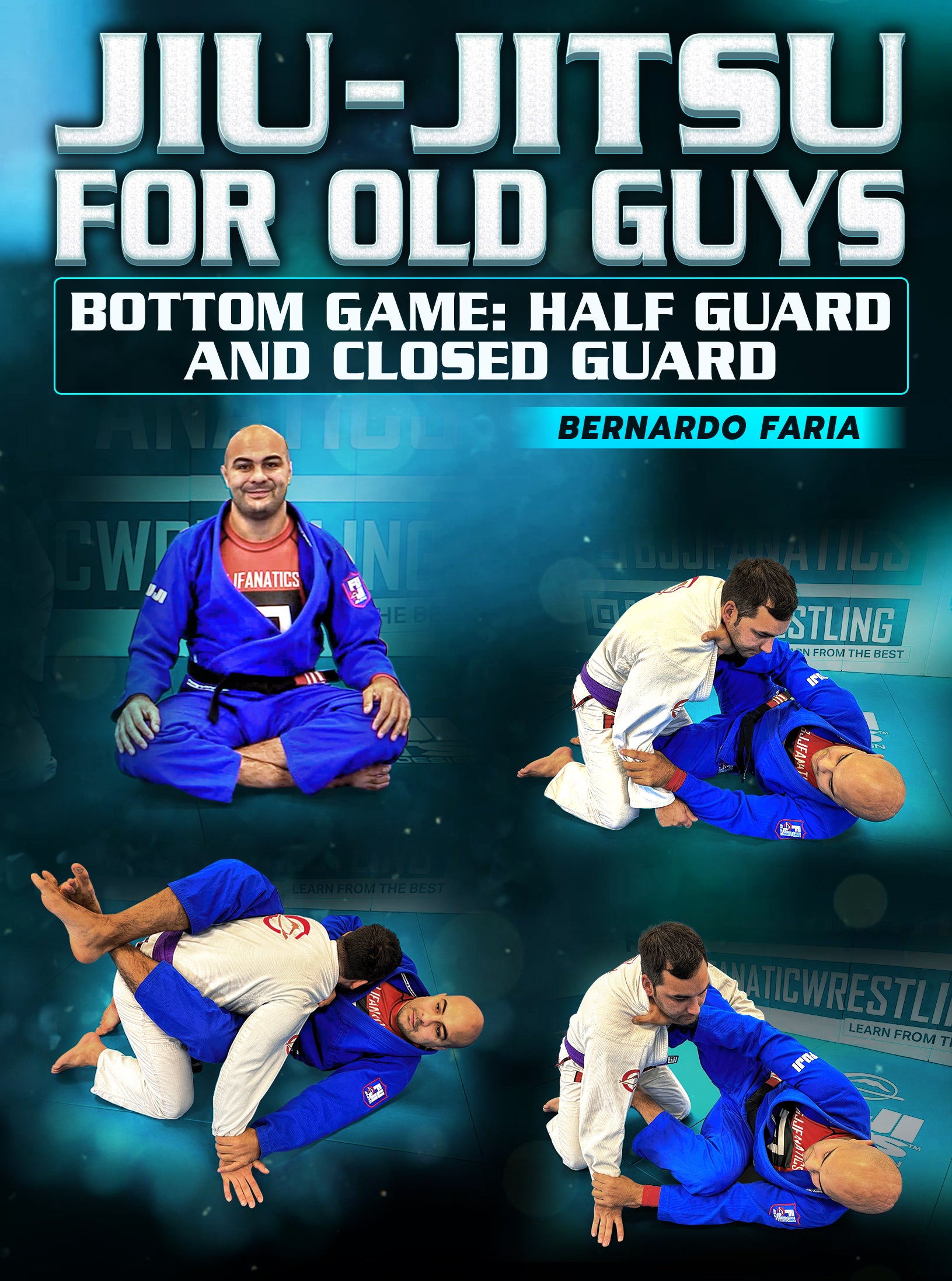 Jiu Jitsu For Old Guys Bottom Game: Half Guard and Closed Guard by Bernardo Faria image 1