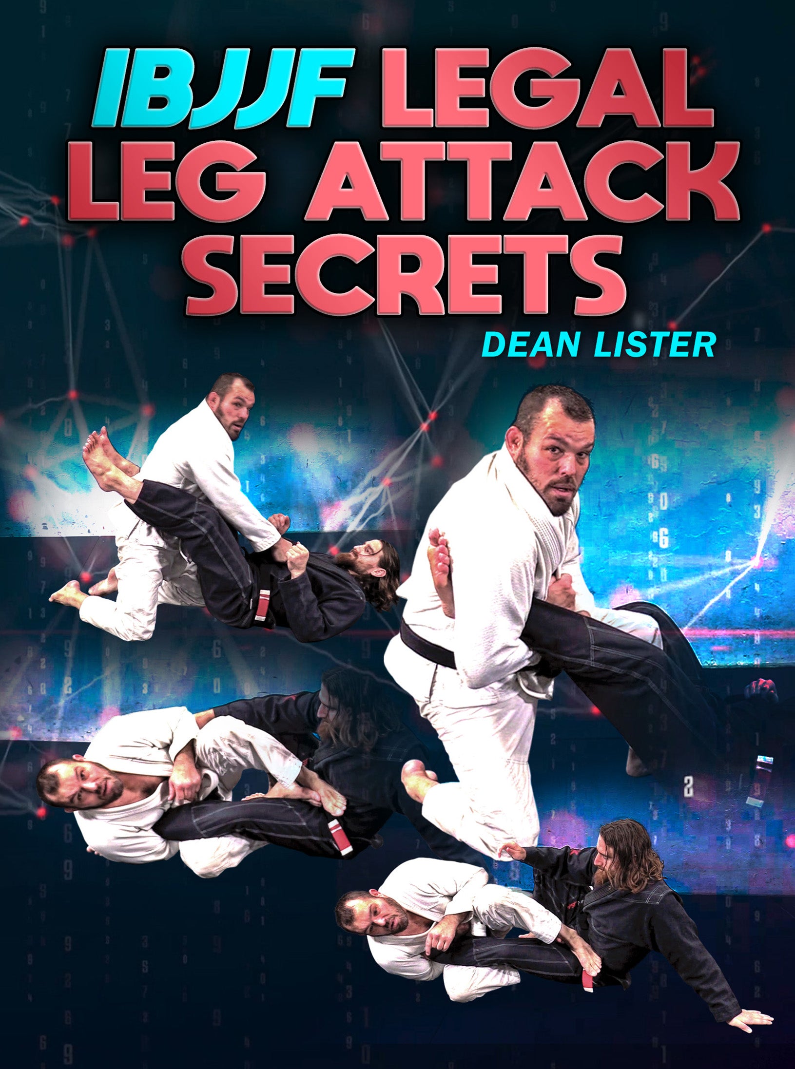 IBJJF Legal Leg Attack Secrets by Dean Lister