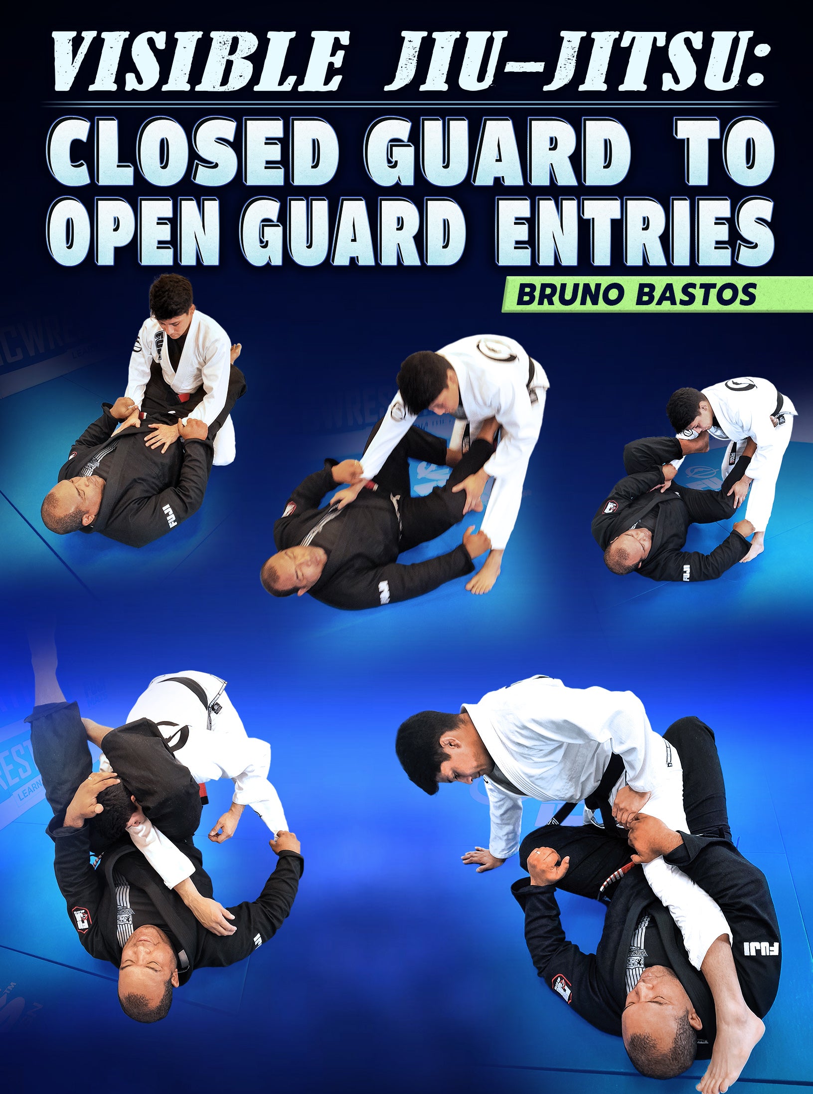 Visible Jiu Jitsu: Closed Guard To Open Guard Entries by Bruno Bastos image 1