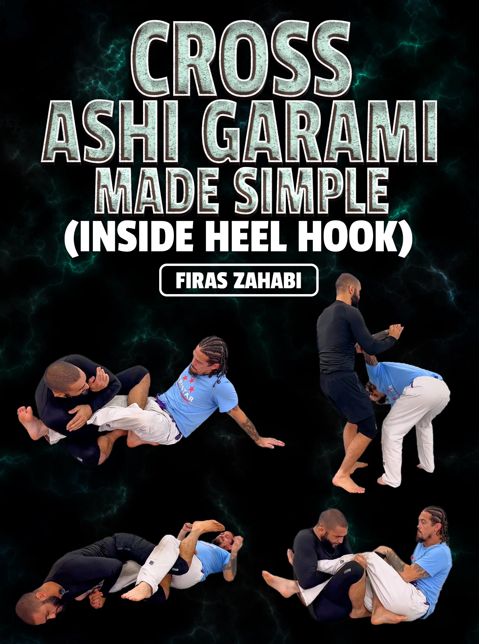 Cross Ashi Garami Made Simple by Firas Zahabi