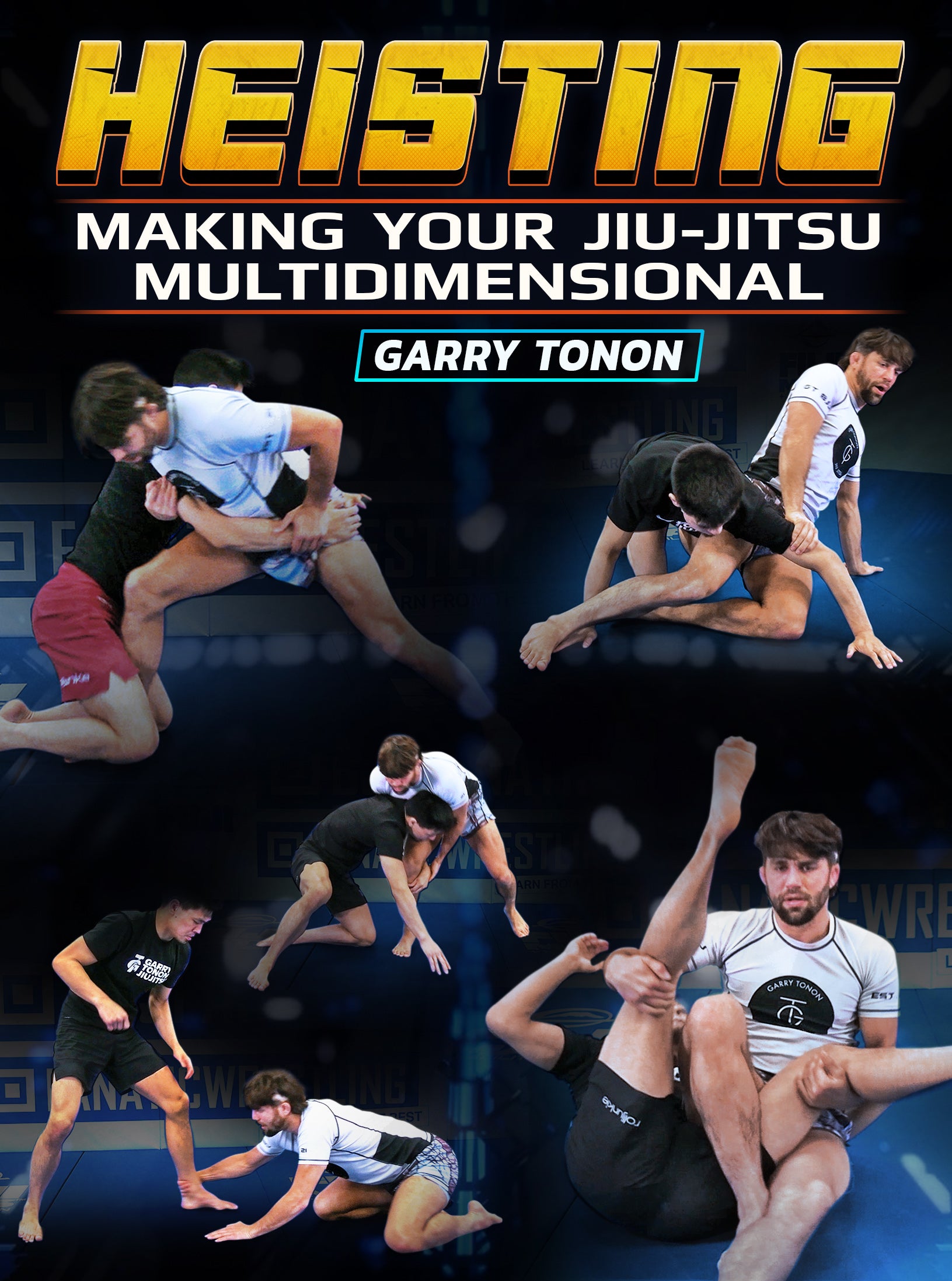 Heisting: Making Your Jiu Jitsu Multidimensional by Garry Tonon image 1