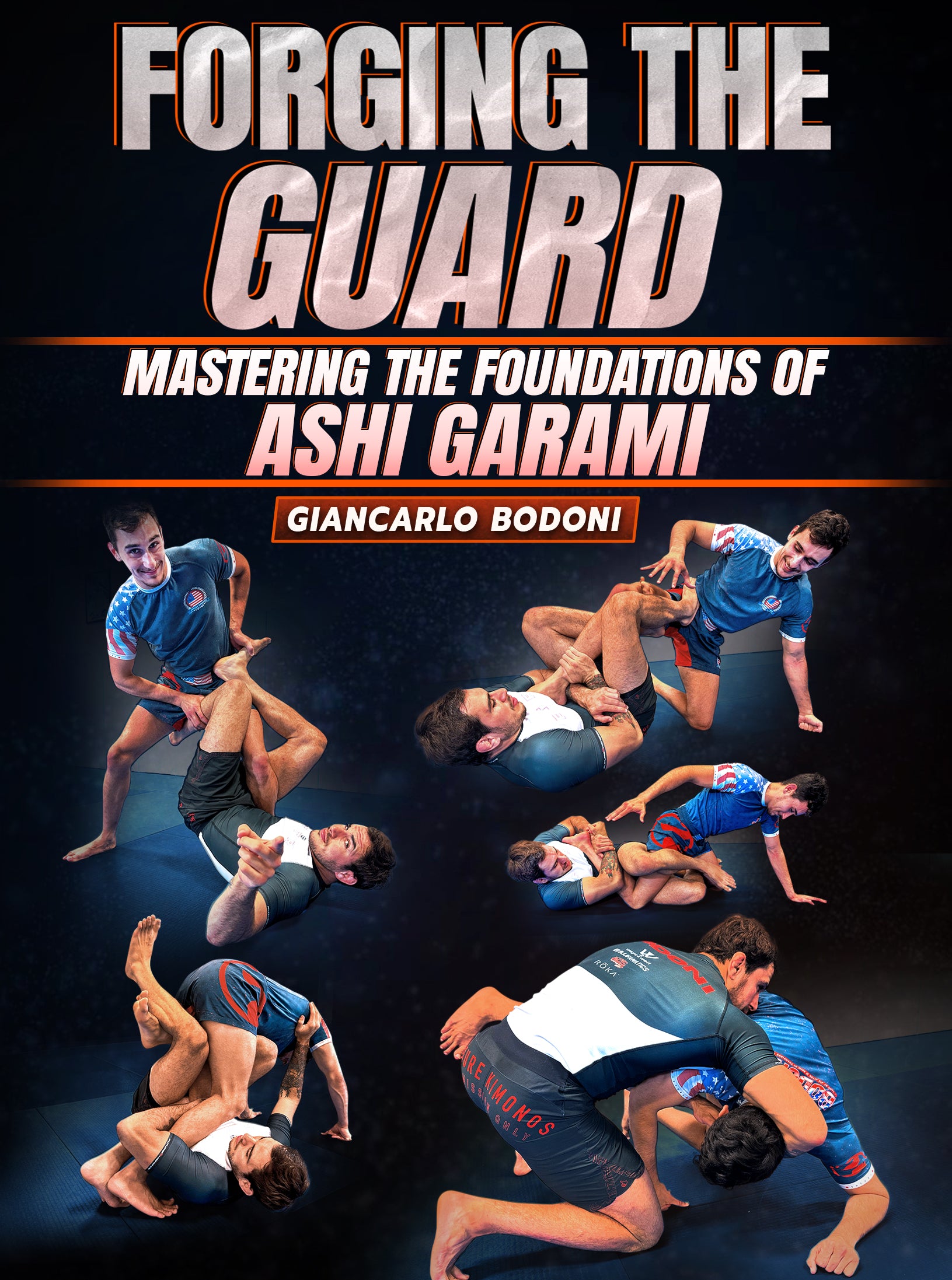 Forging The Guard: Mastering The Foundations of Ashi Garami by Giancarlo Bodoni