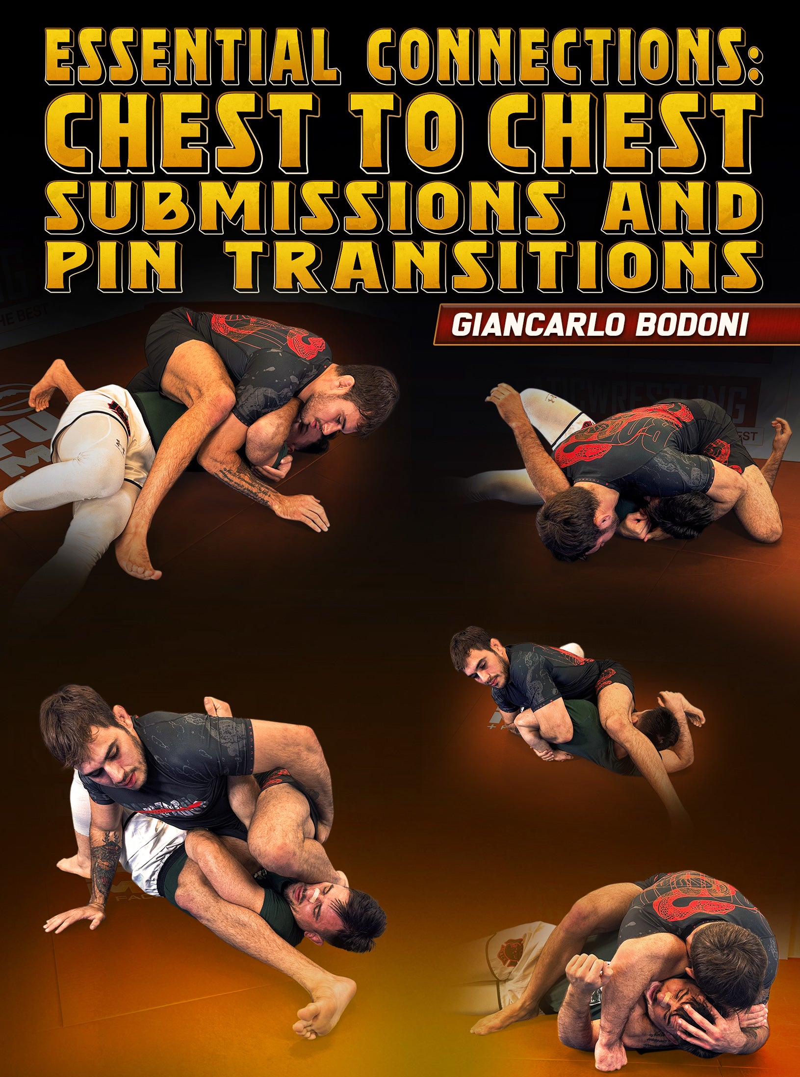 Essential Connections: Chest To Chest Submissions and Pin Transitions by Giancarlo Bodoni image 1