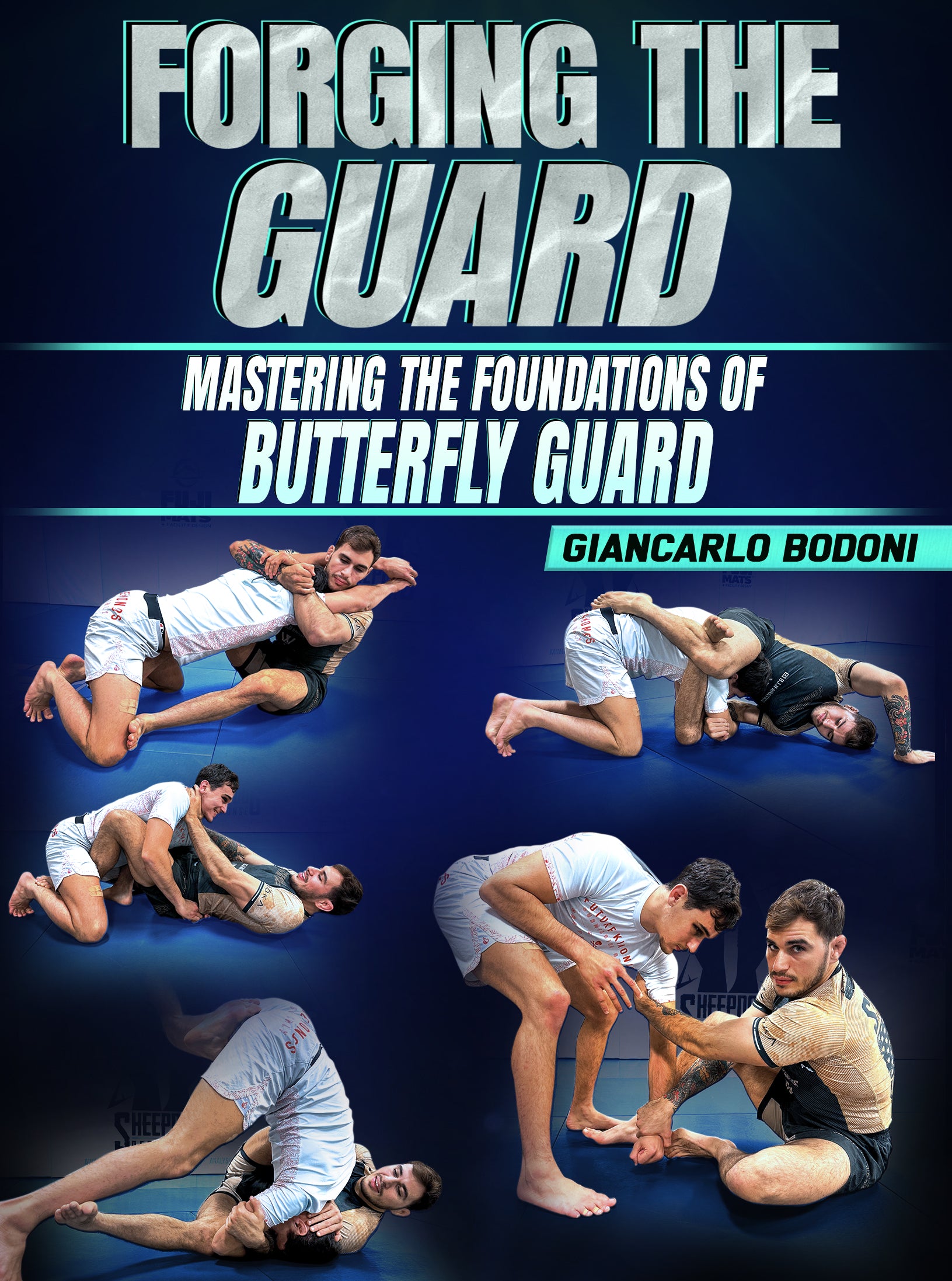 Forging The Guard: Mastering The Foundations of Butterfly Guard by Giancarlo Bodoni